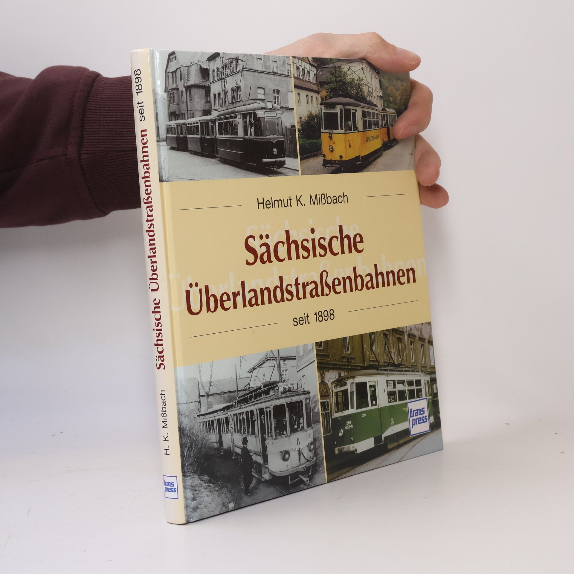 Helmut K. Mißbach Sächsische Überlandstraßenbahnen seit 1898