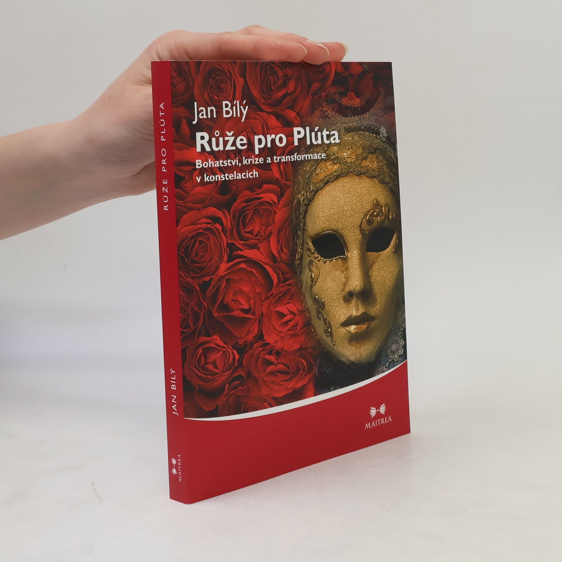 Jan Bílý Růže pro Plúta. Bohatství, krize a transformace v konstelacích
