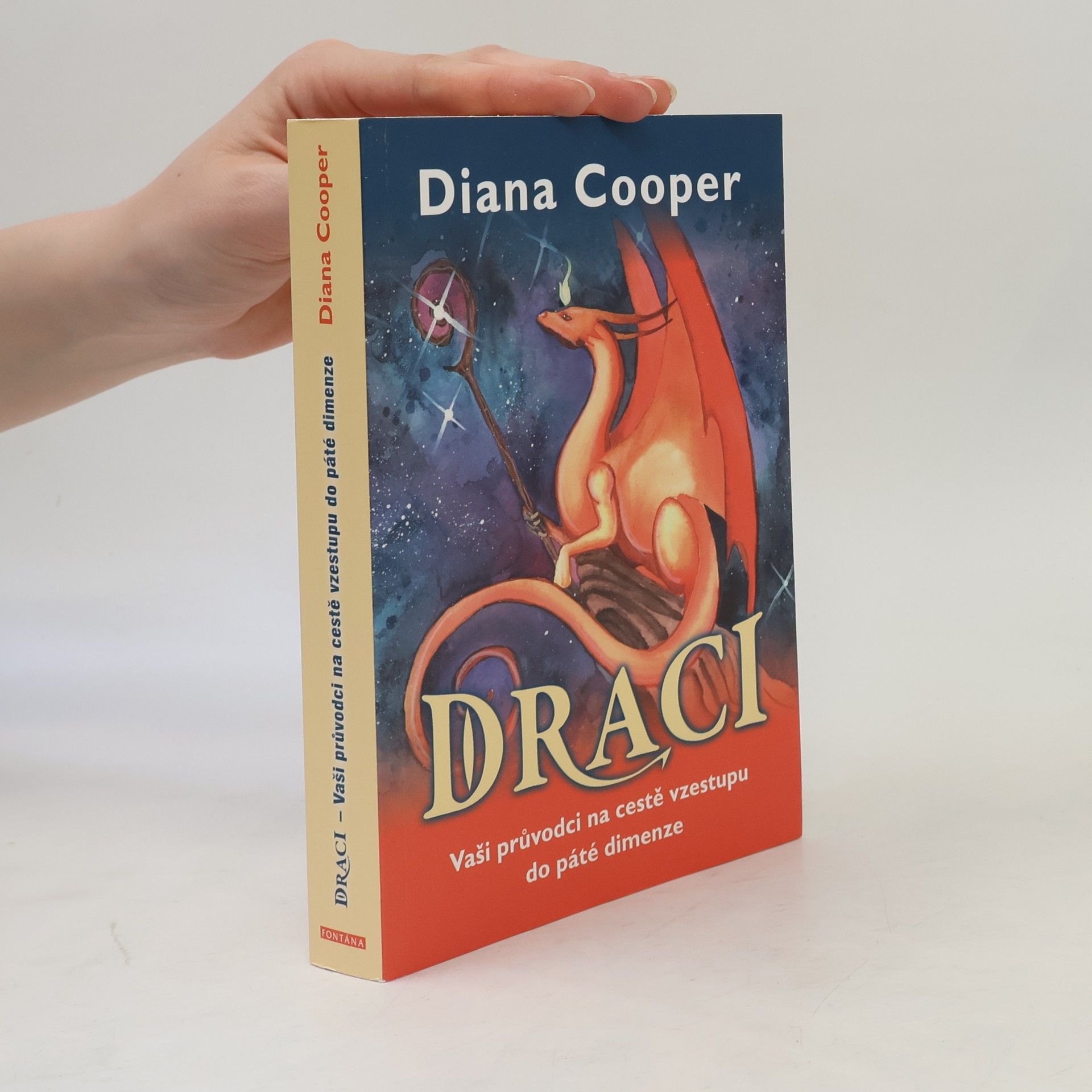 Diana Cooper Draci - Vaši průvodci na cestě vzestupu do páté dimenze