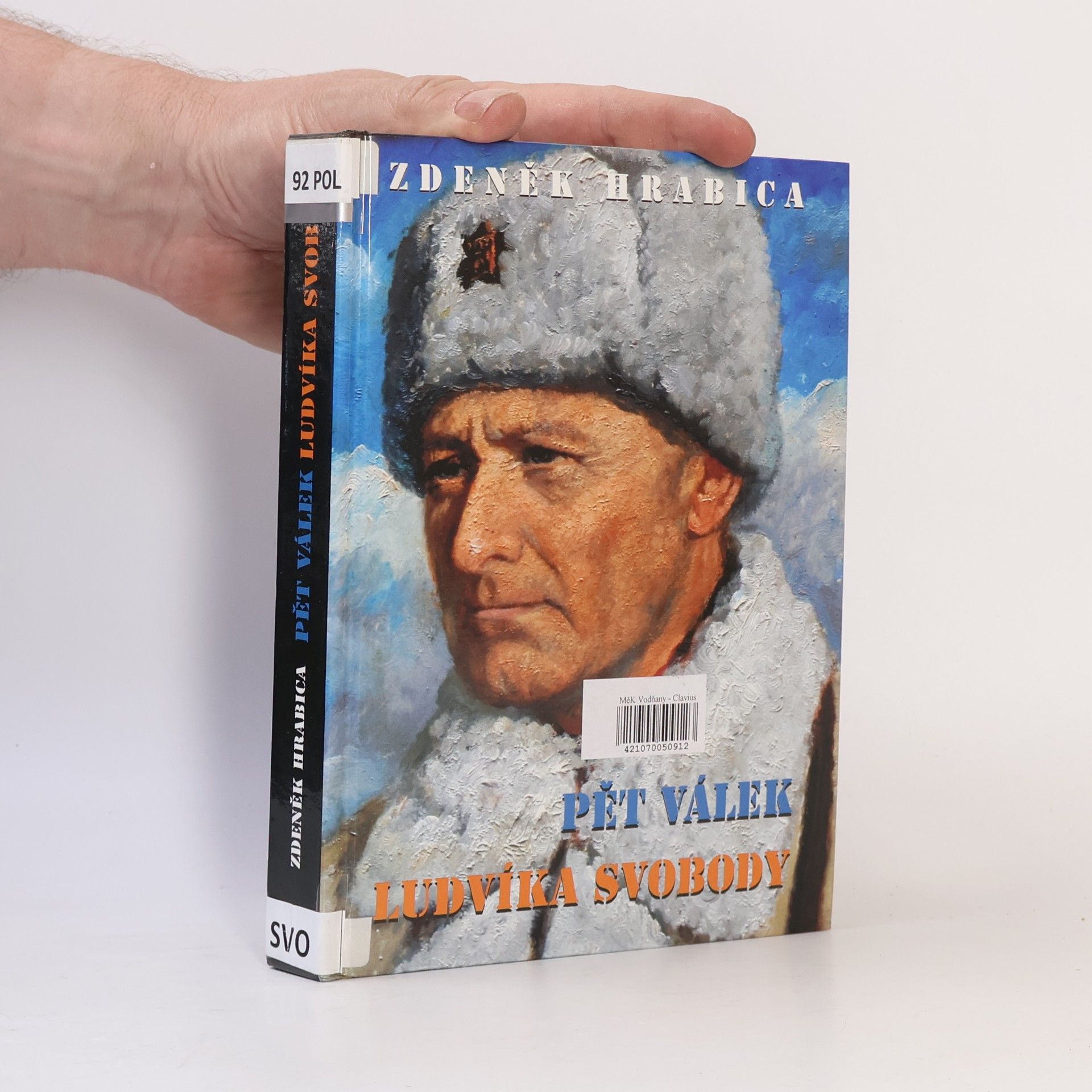 Zdeněk Hrabica Pět válek Ludvíka Svobody