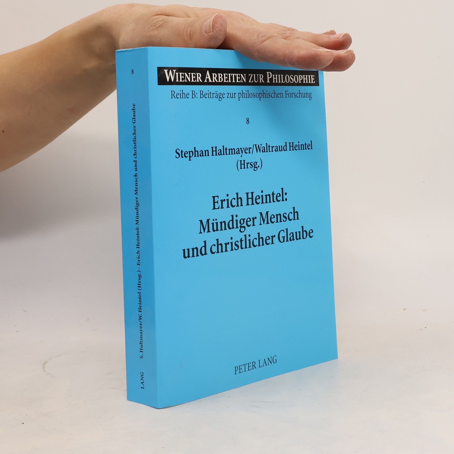 Erich Heintel Mündiger Mensch und Christlicher Glaube
