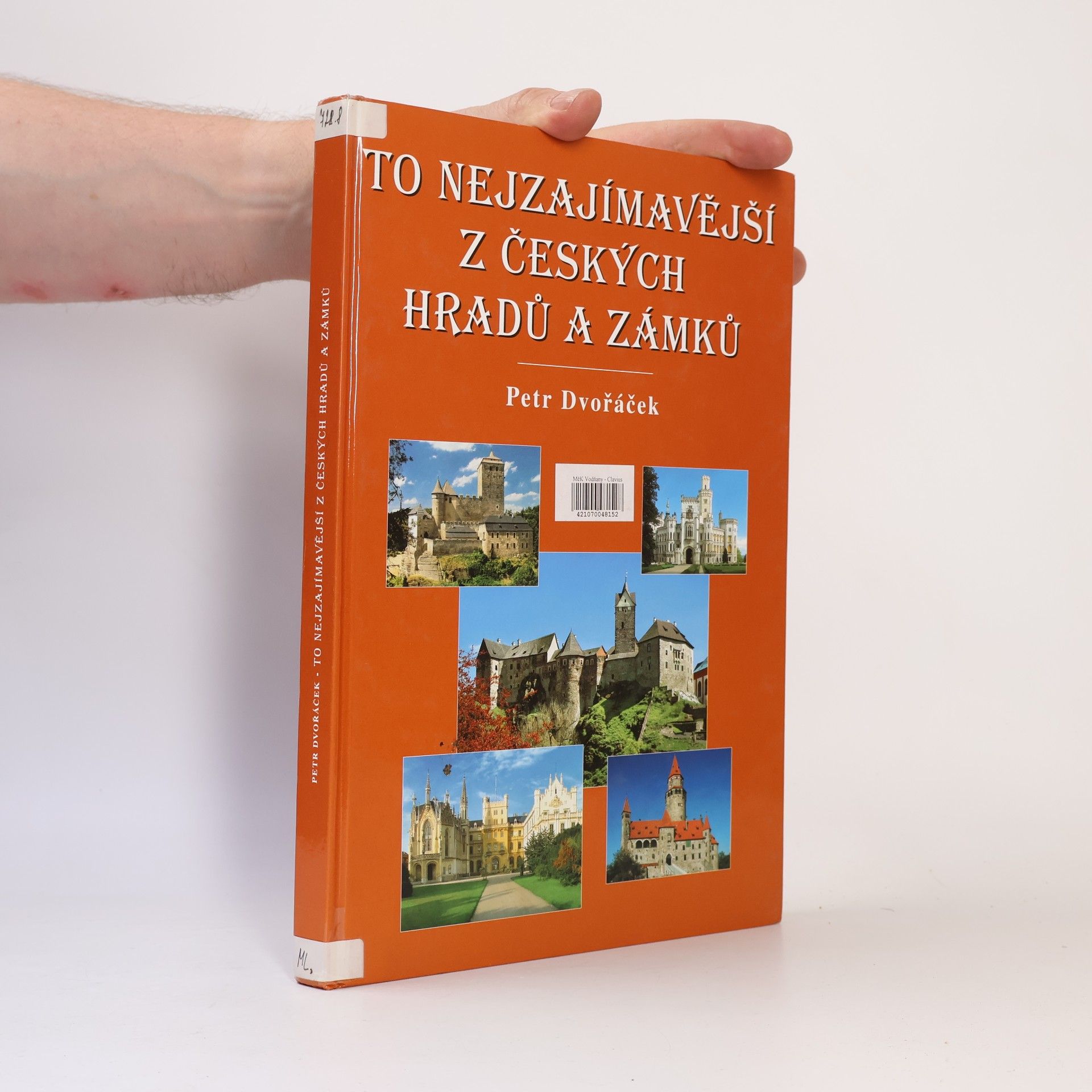 Petr Dvořáček To nejzajímavější z českých hradů a zámků