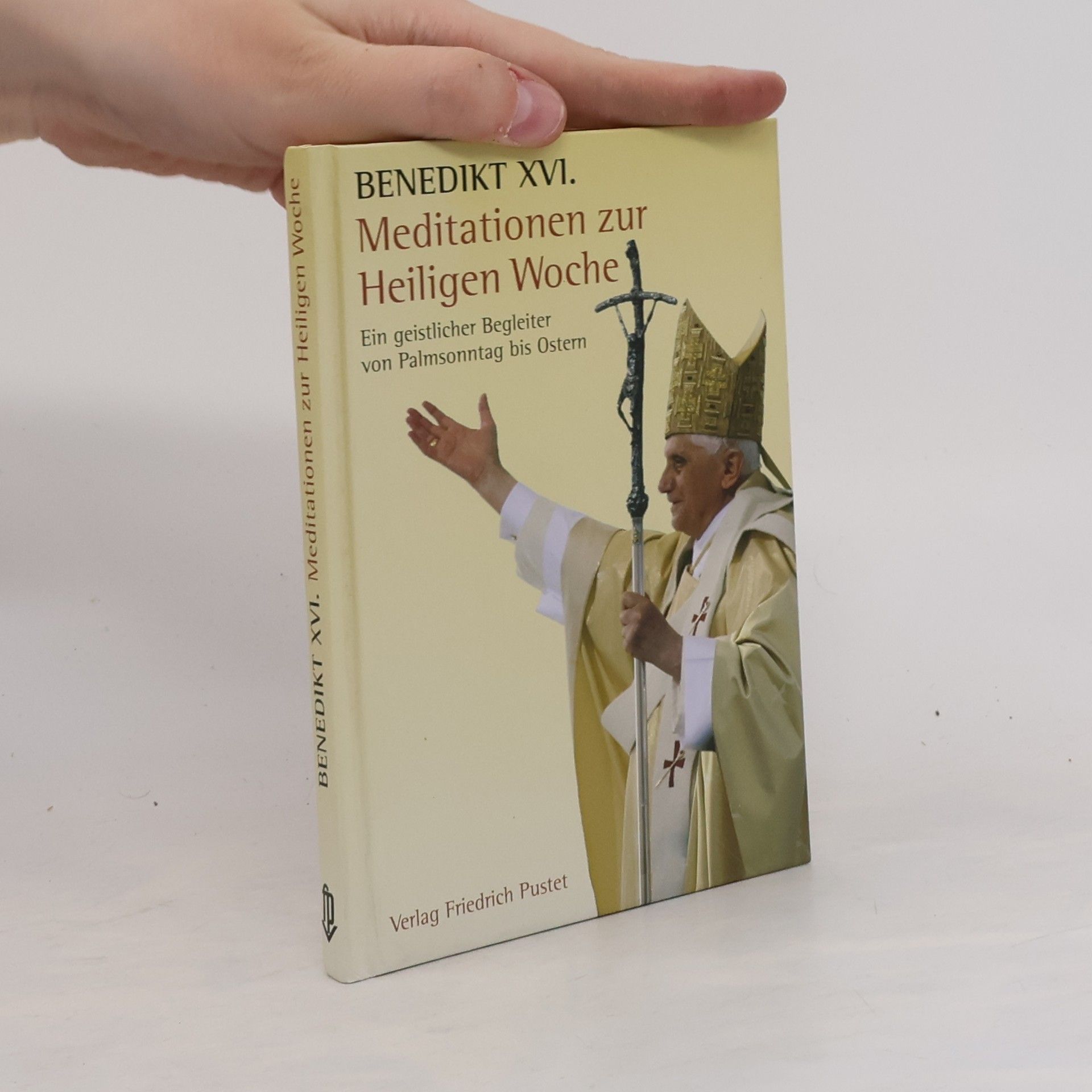 Benedikt XVI. Meditationen zur Heiligen Woche