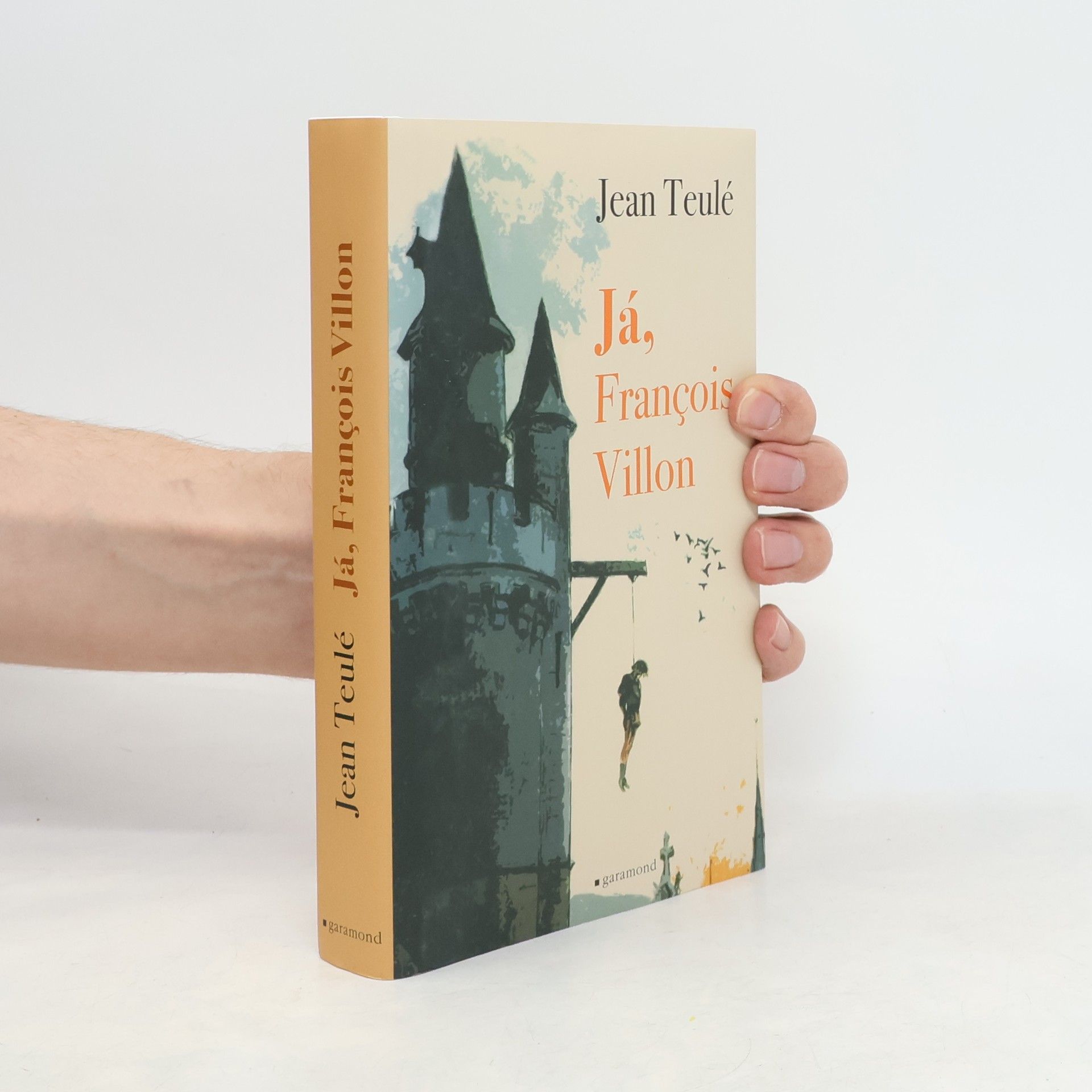 Jean Teulé Já, François Villon