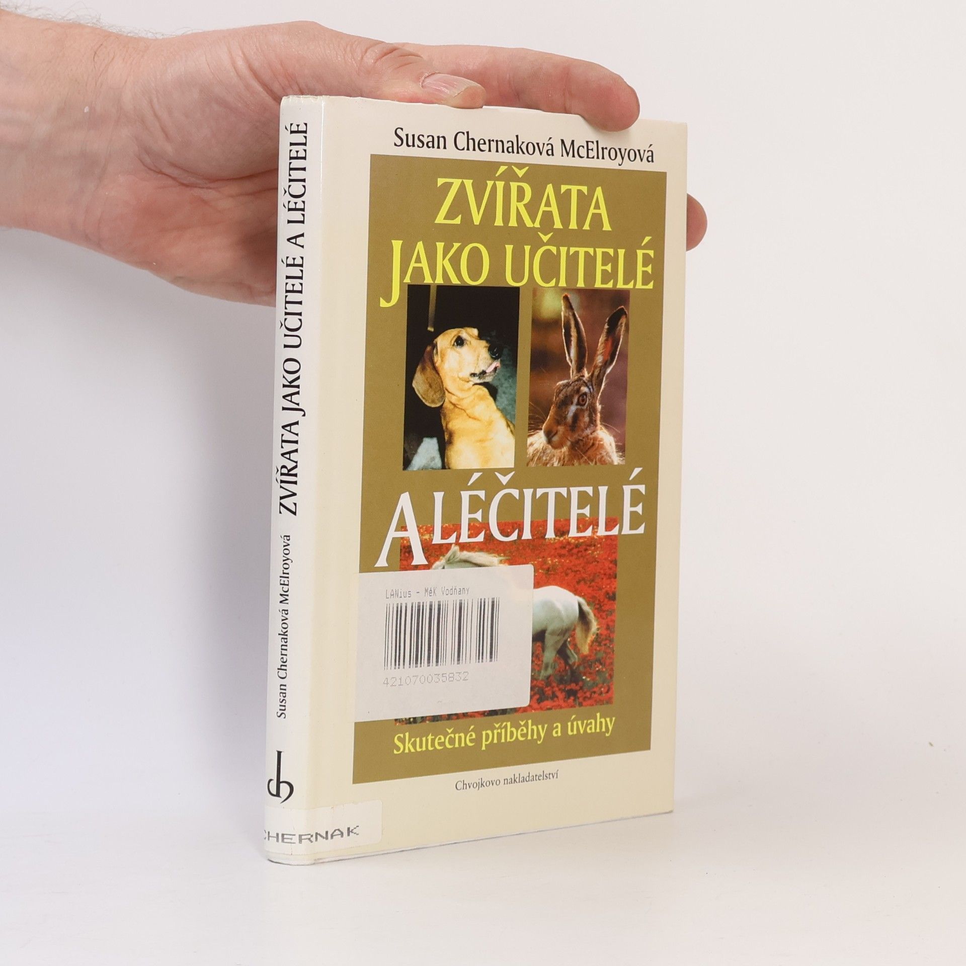 Susan Chernak McElroy Zvířata jako učitelé a léčitelé. Skutečné příběhy a úvahy