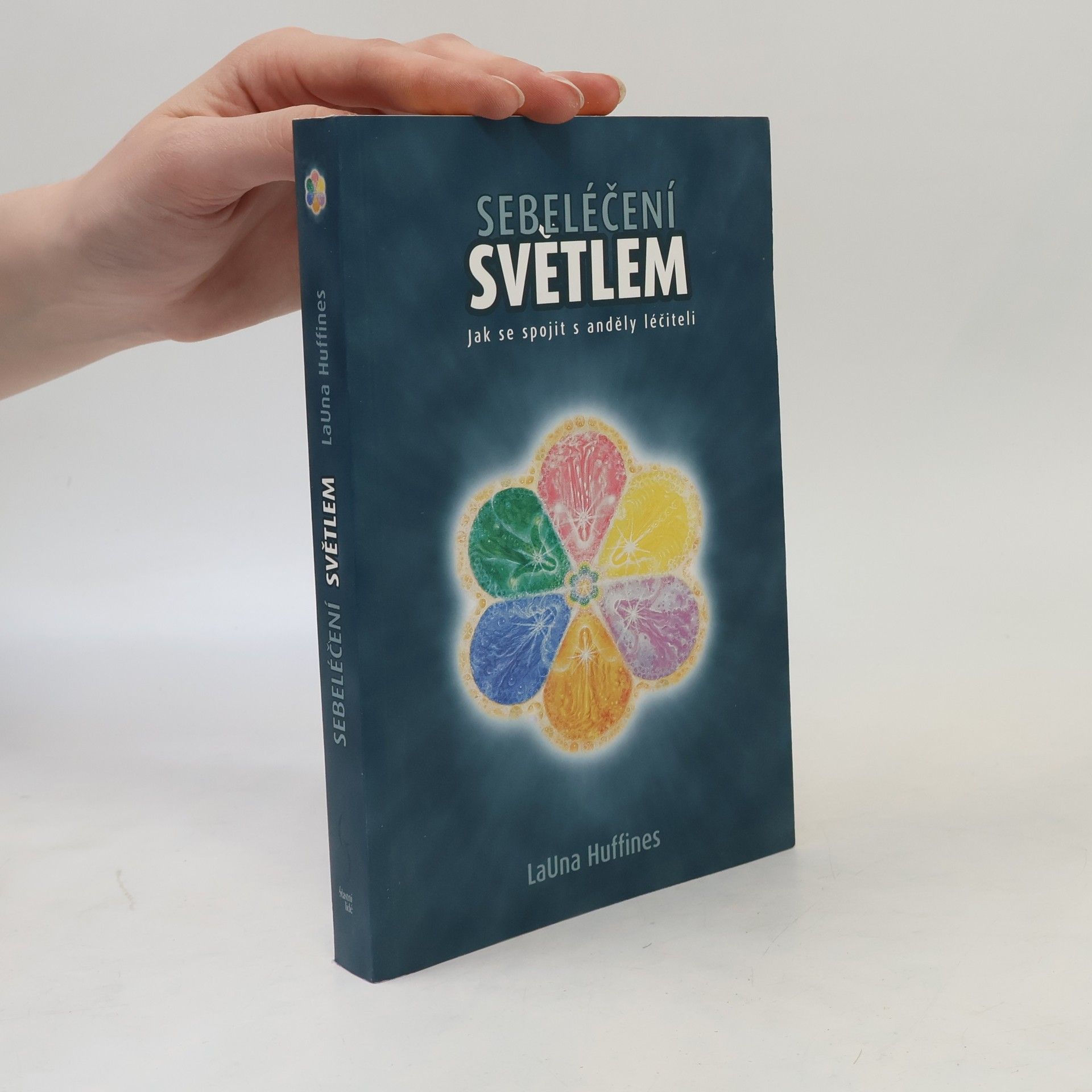 LaUna Huffines Sebeléčení světlem. jak se spojit s anděly léčiteli.