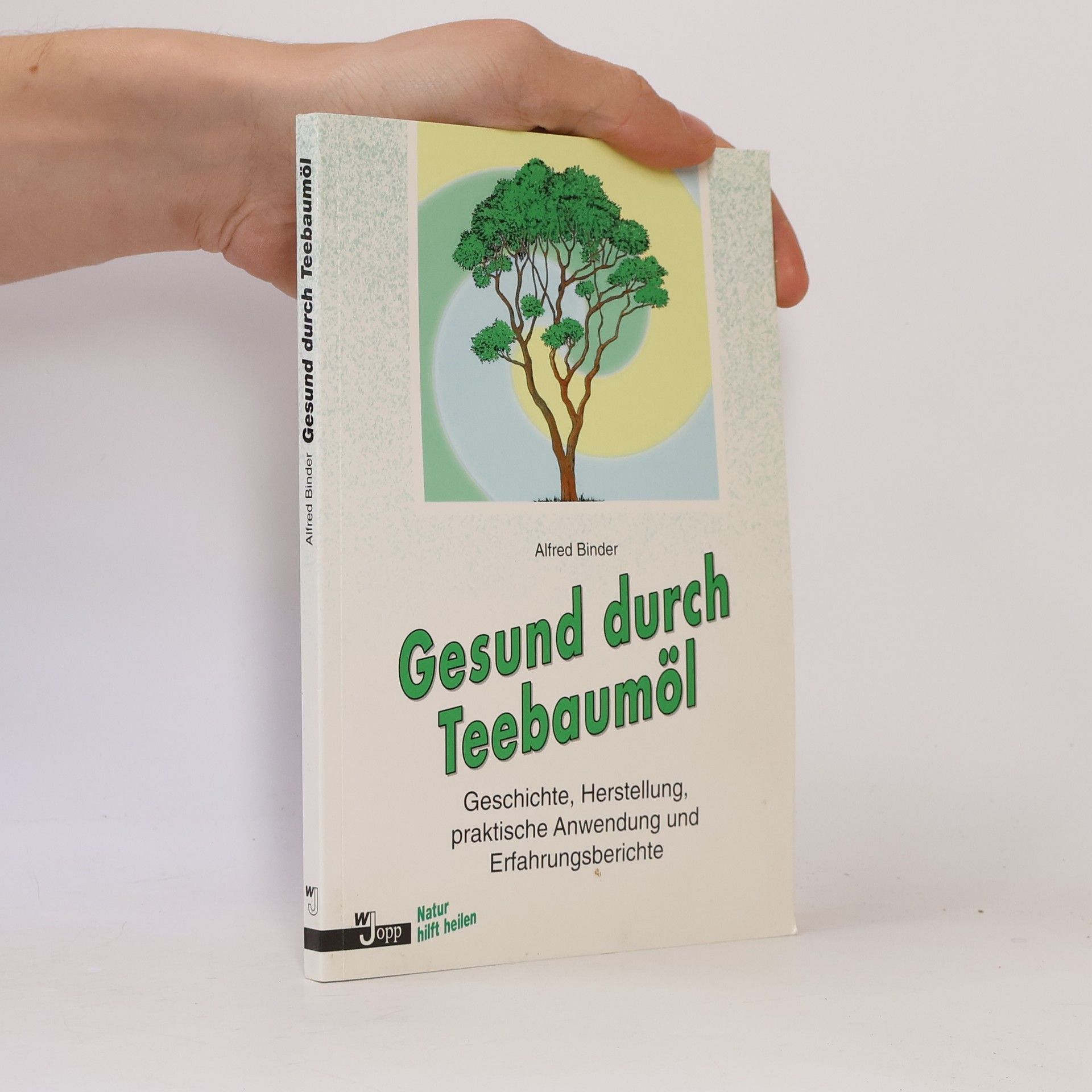 Alfred Binder Gesund durch Teebaumöl