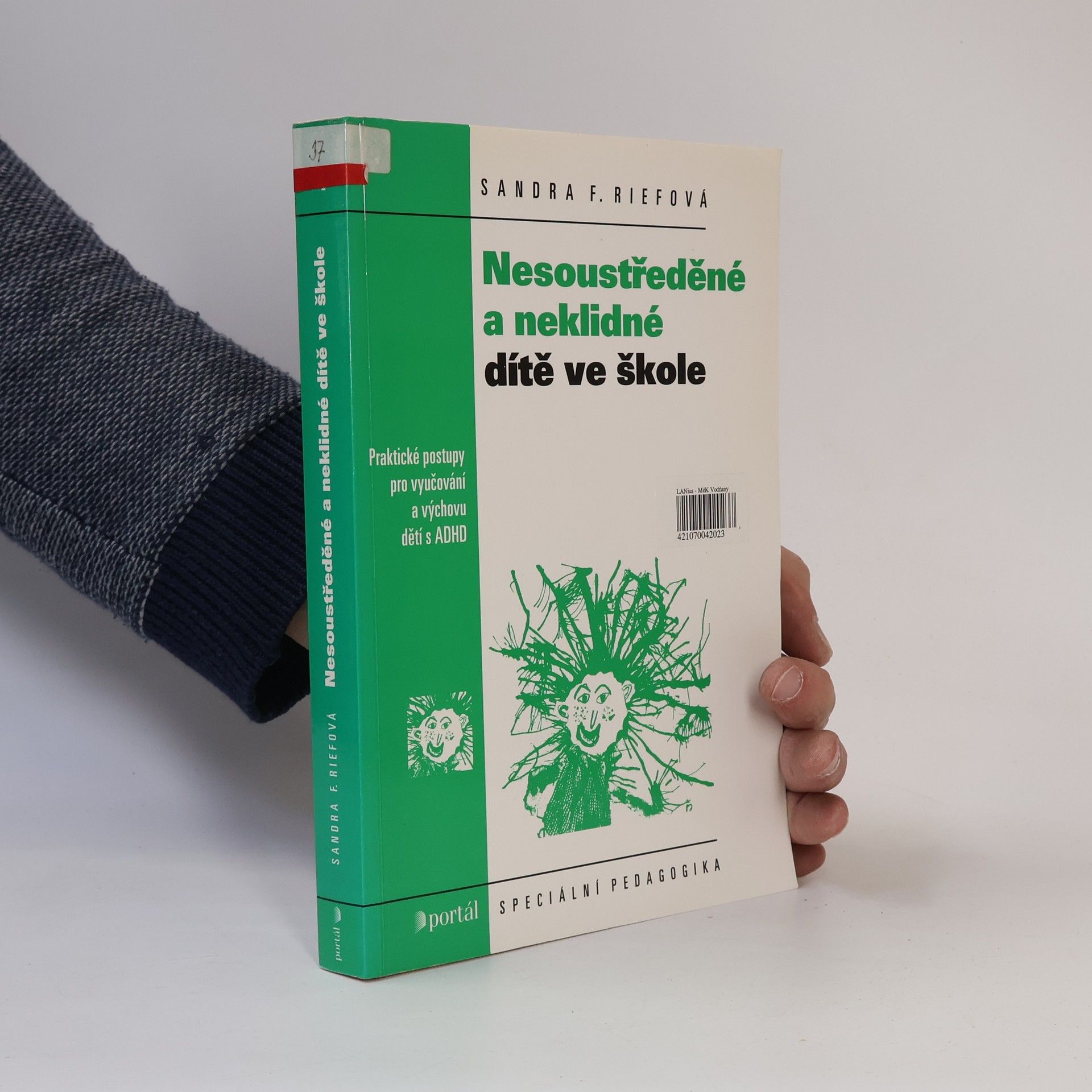 Sandra F. Rief Nesoustředěné a neklidné dítě ve škole