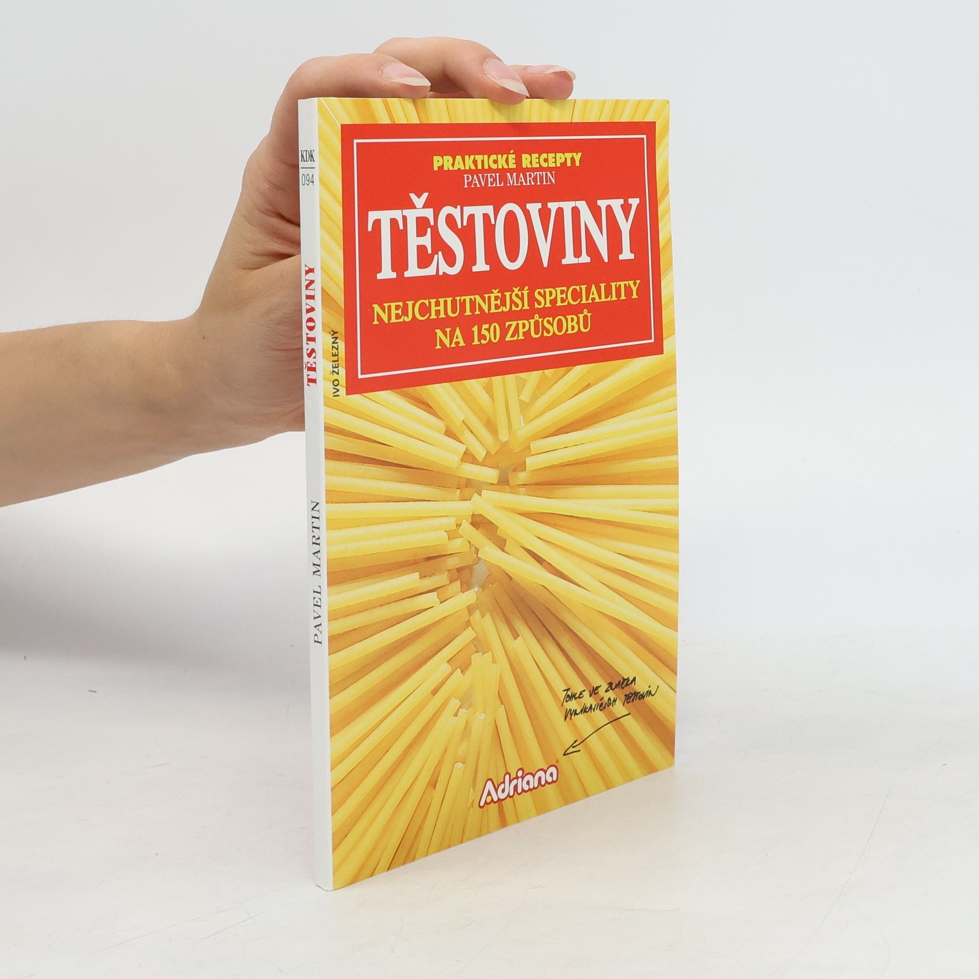 Martin Gabriel Pavel Těstoviny : Nejchutnější speciality na 150 způsobů