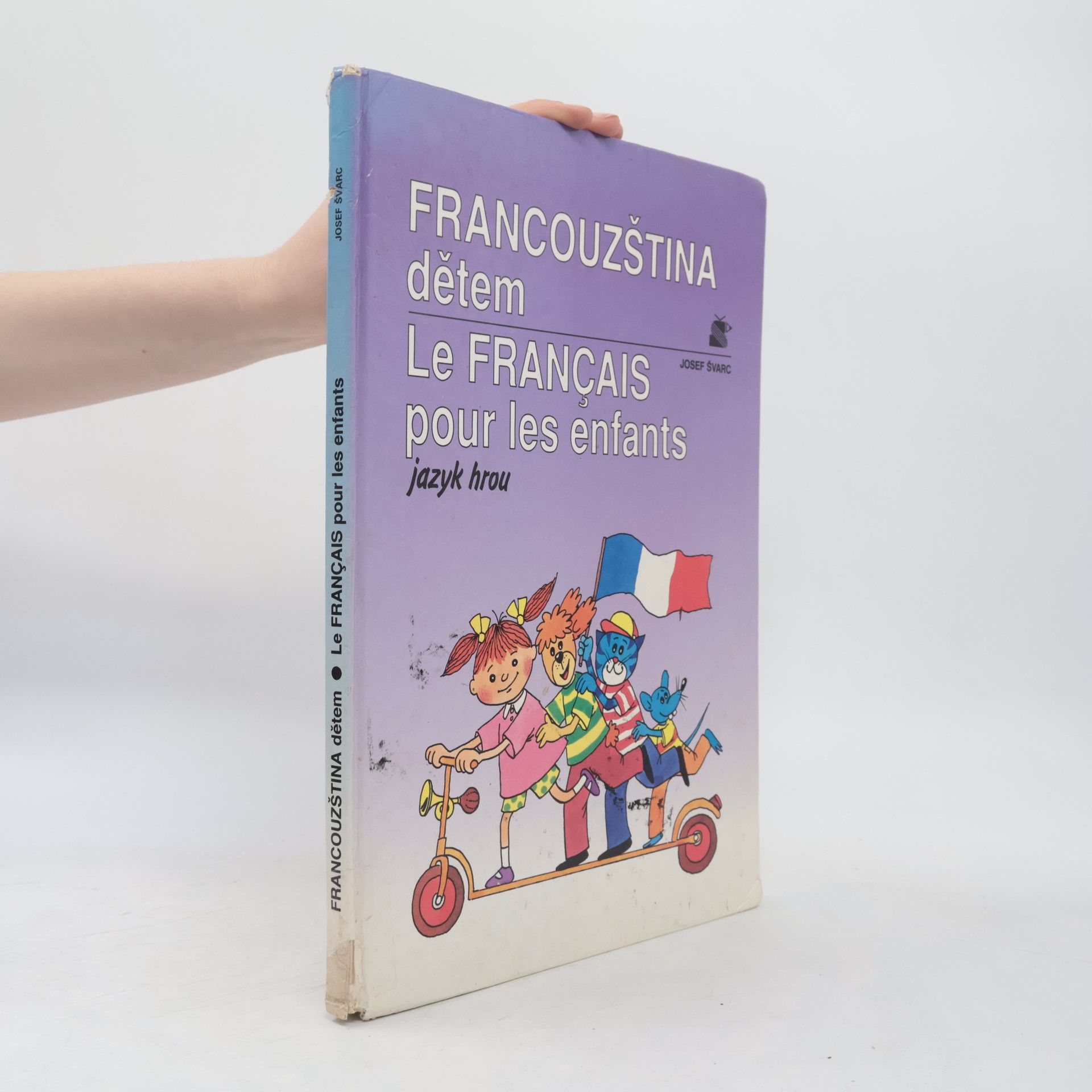 Josef Švarc Francouzština dětem. Le français pour les enfants. Jazyk hrou