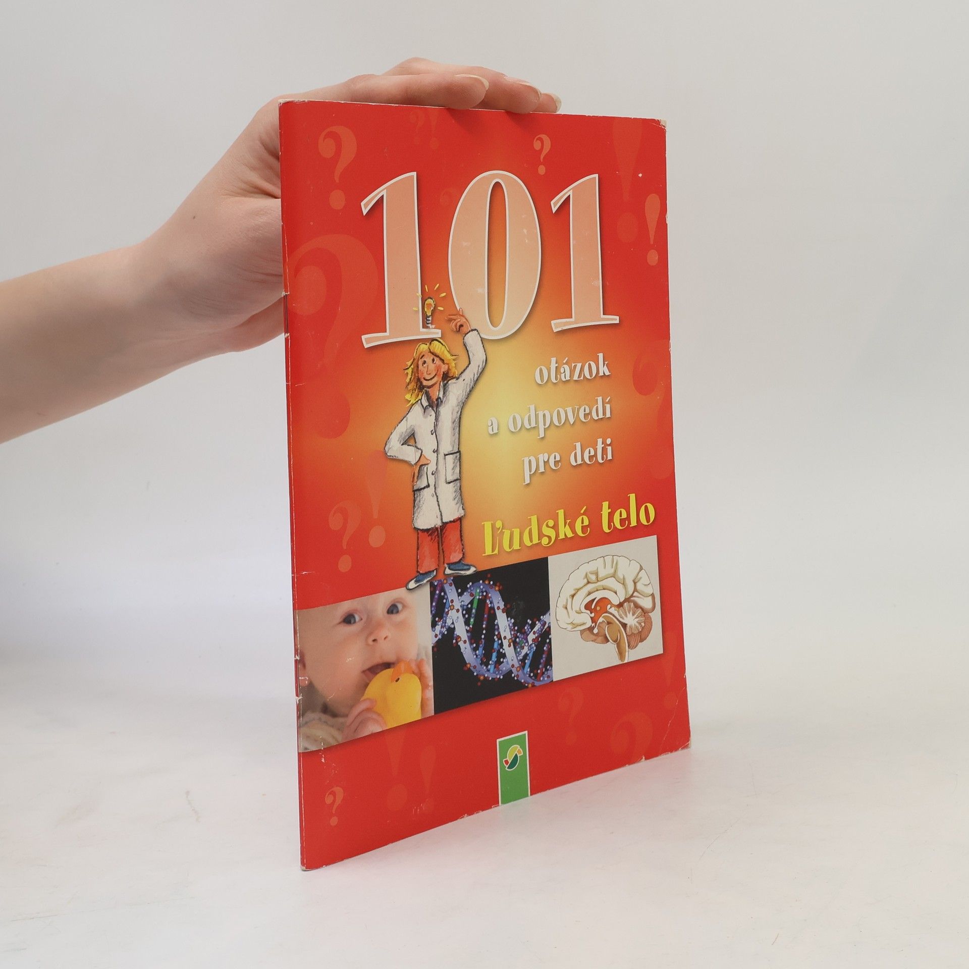 Autores varios 101 otázok a odpovedí pre deti. Ľudské telo