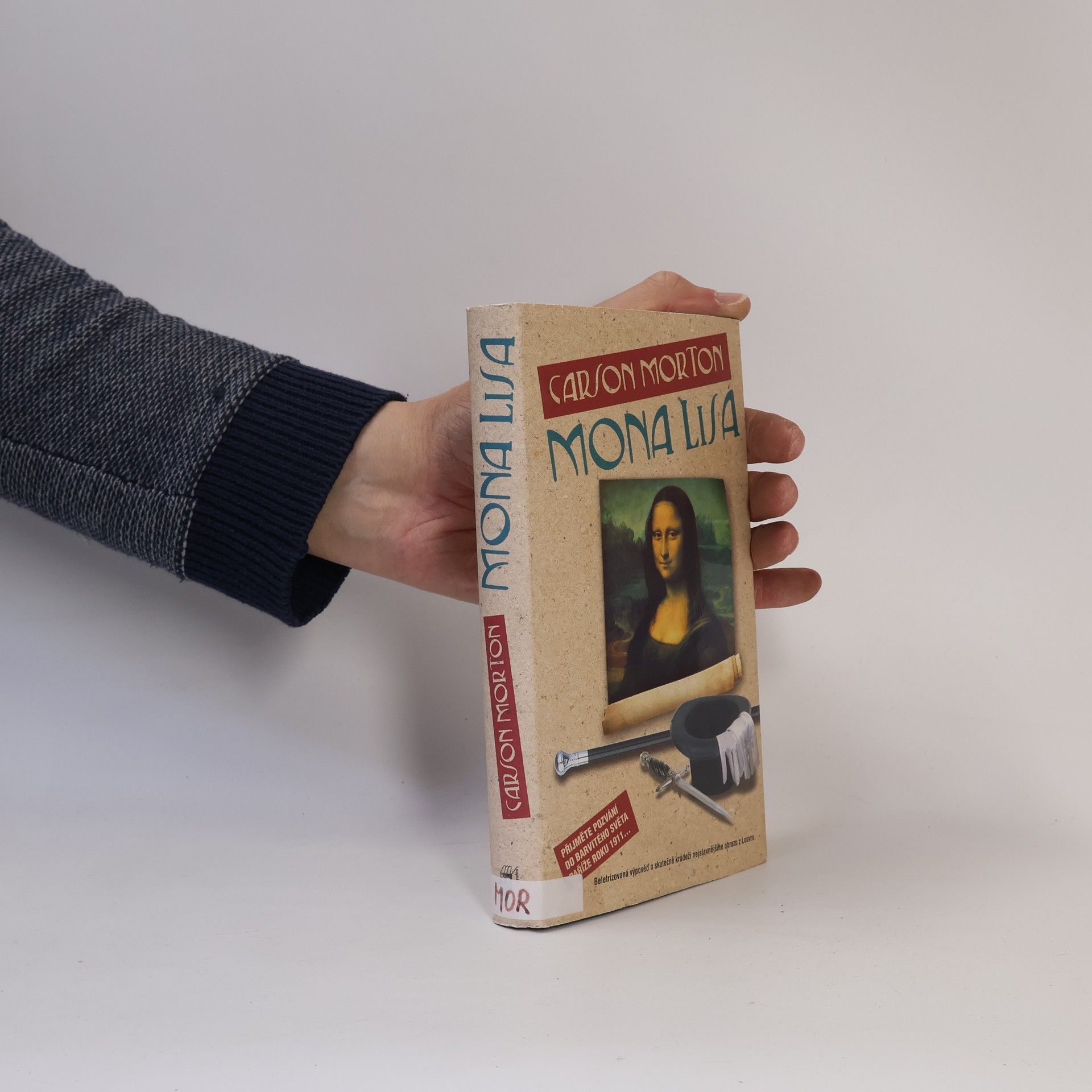 Carson Morton Mona Lisa. Beletrizovaná výpověď o skutečné krádeži nejslavnějšího obrazu z Louvru