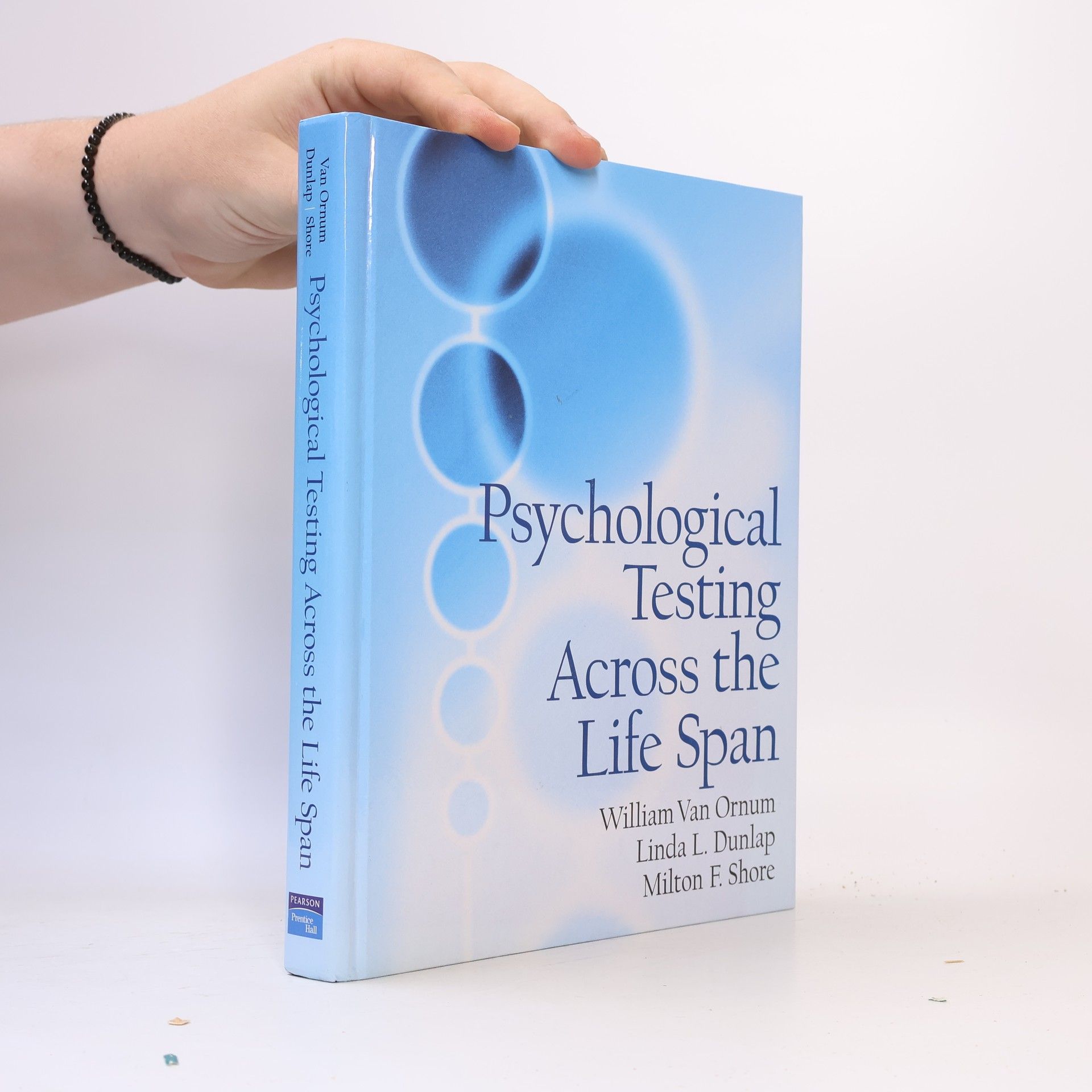 Milton F. Shore Psychological Testing Across the Life Span