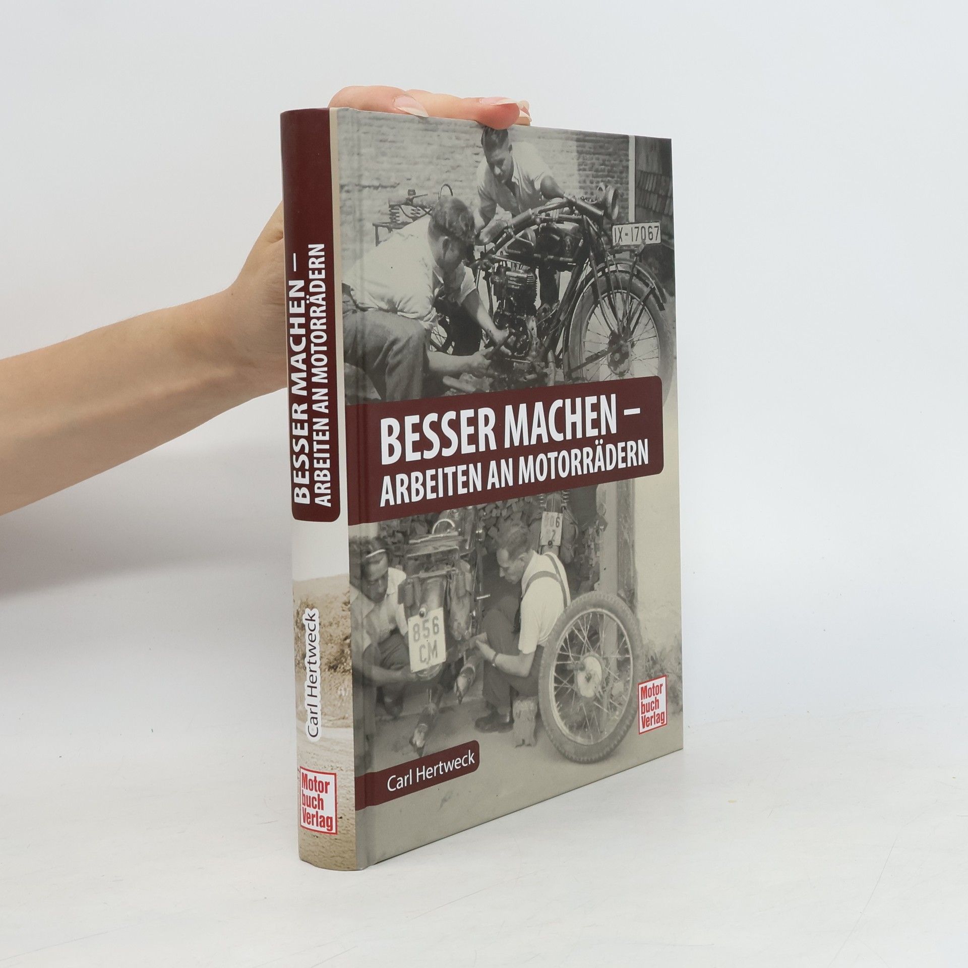 Carl Hertweck Besser machen - Arbeiten an Motorrädern