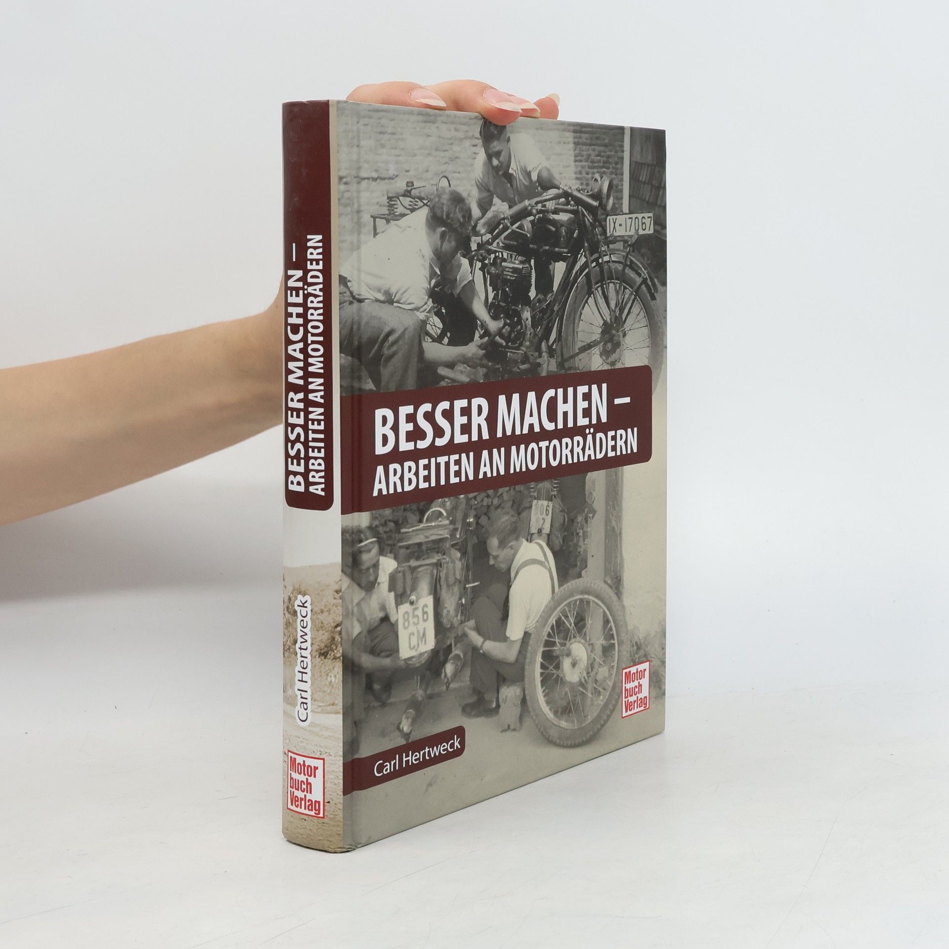 Carl Hertweck Besser machen - Arbeiten an Motorrädern