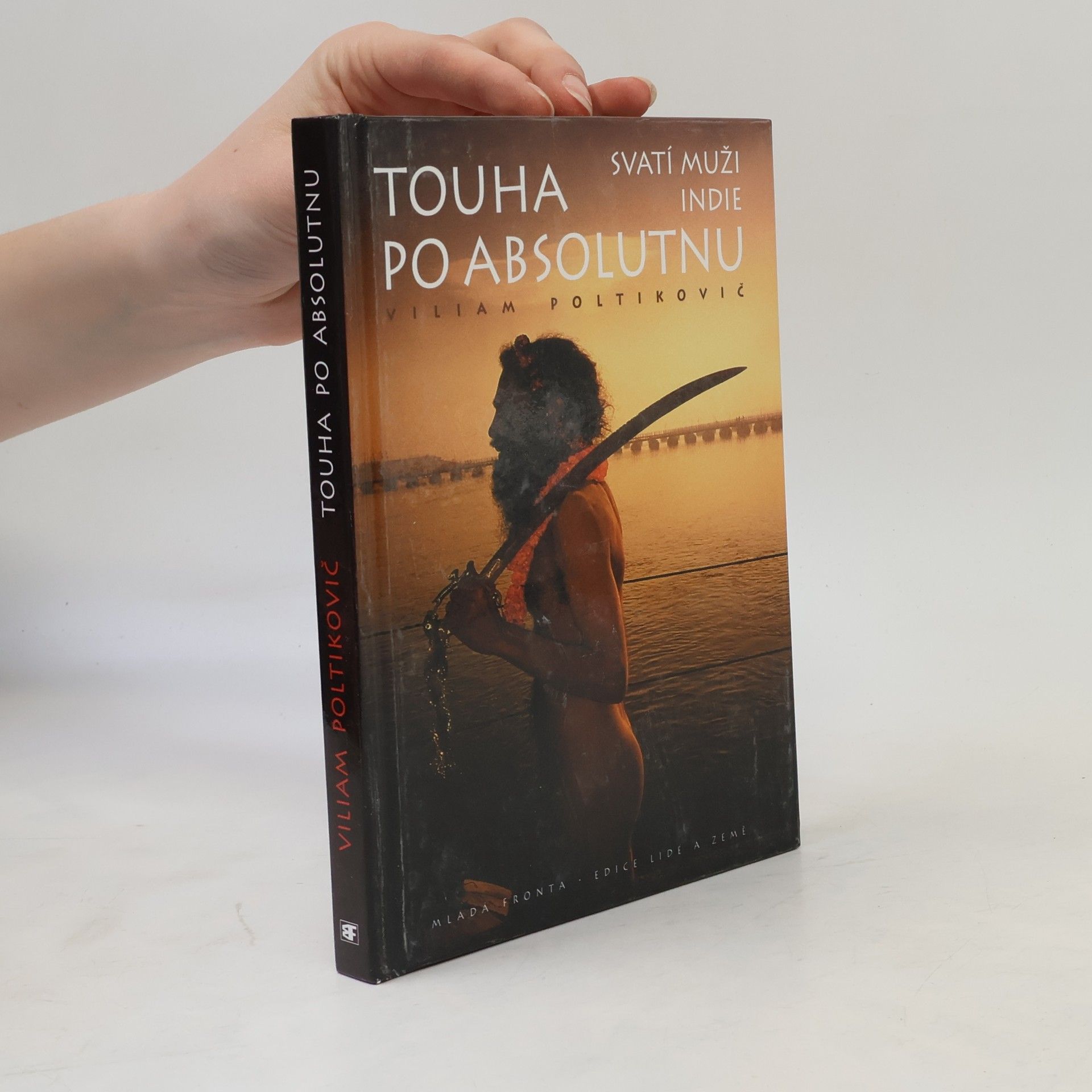 Viliam Poltikovič Touha po absolutnu. Svatí muži Indie