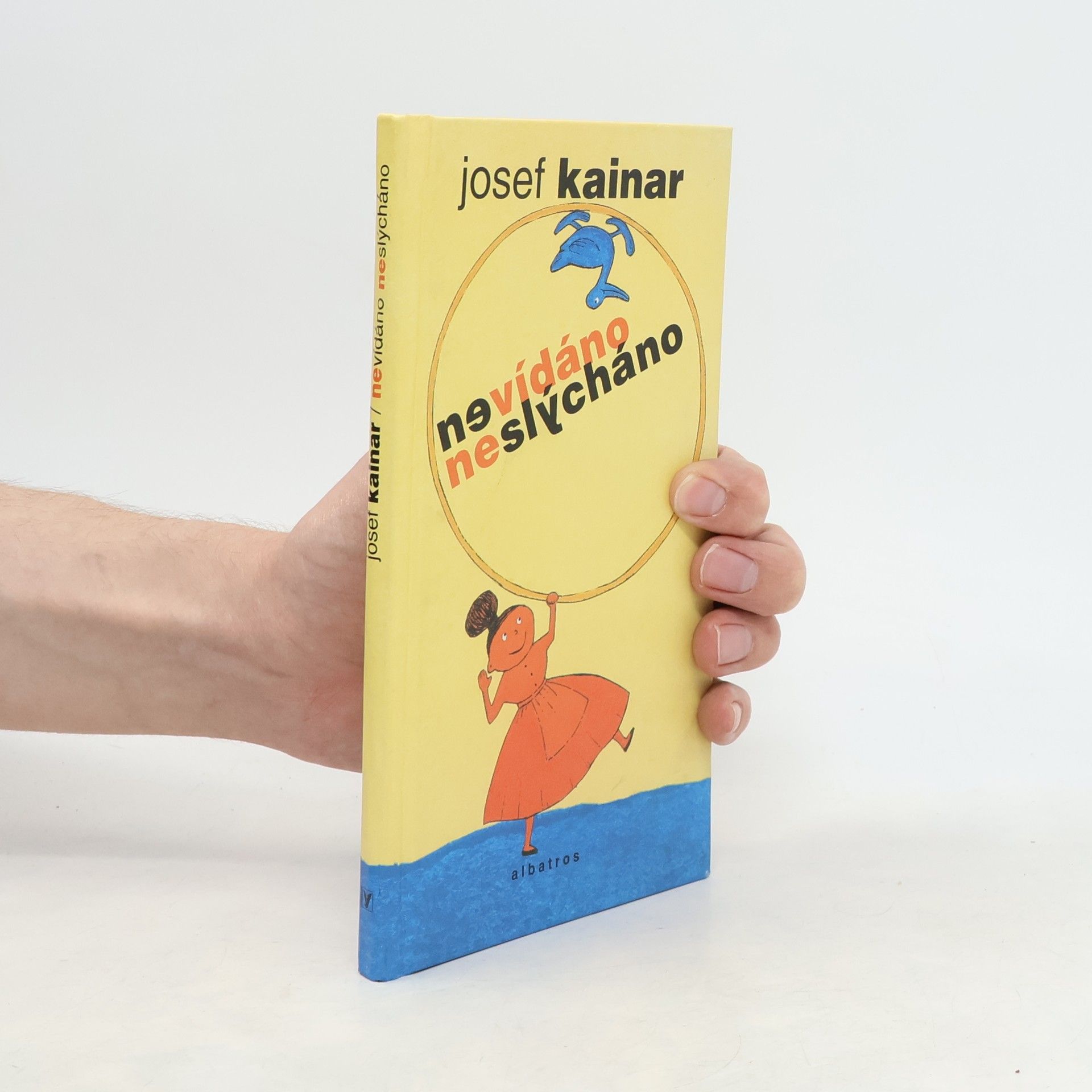 Josef Kainar Nevídáno - neslýcháno