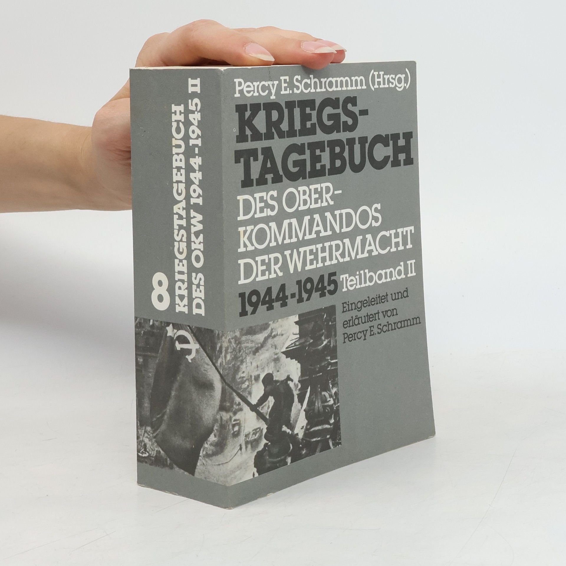Percy Ernst Schramm Kriegstagebuch des Oberkommandos der Wehrmacht (Wehrmachtführungsstab) 1940-1945, 8. - Teilband II.