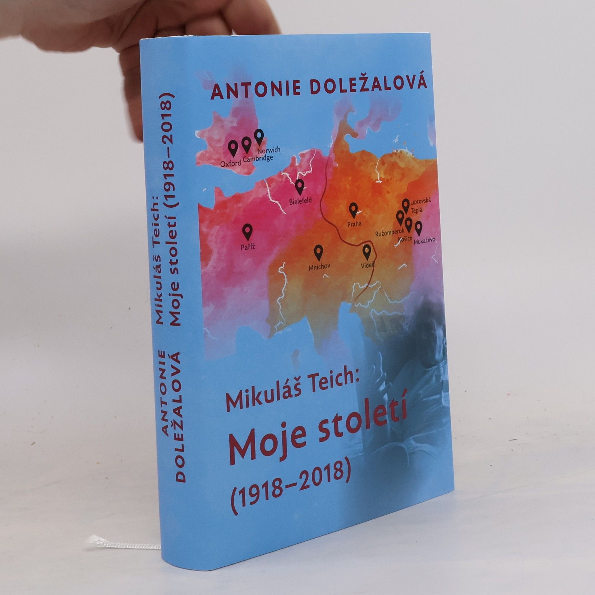 Antonie Doležalová Mikuláš Teich: moje století (1918-2018)