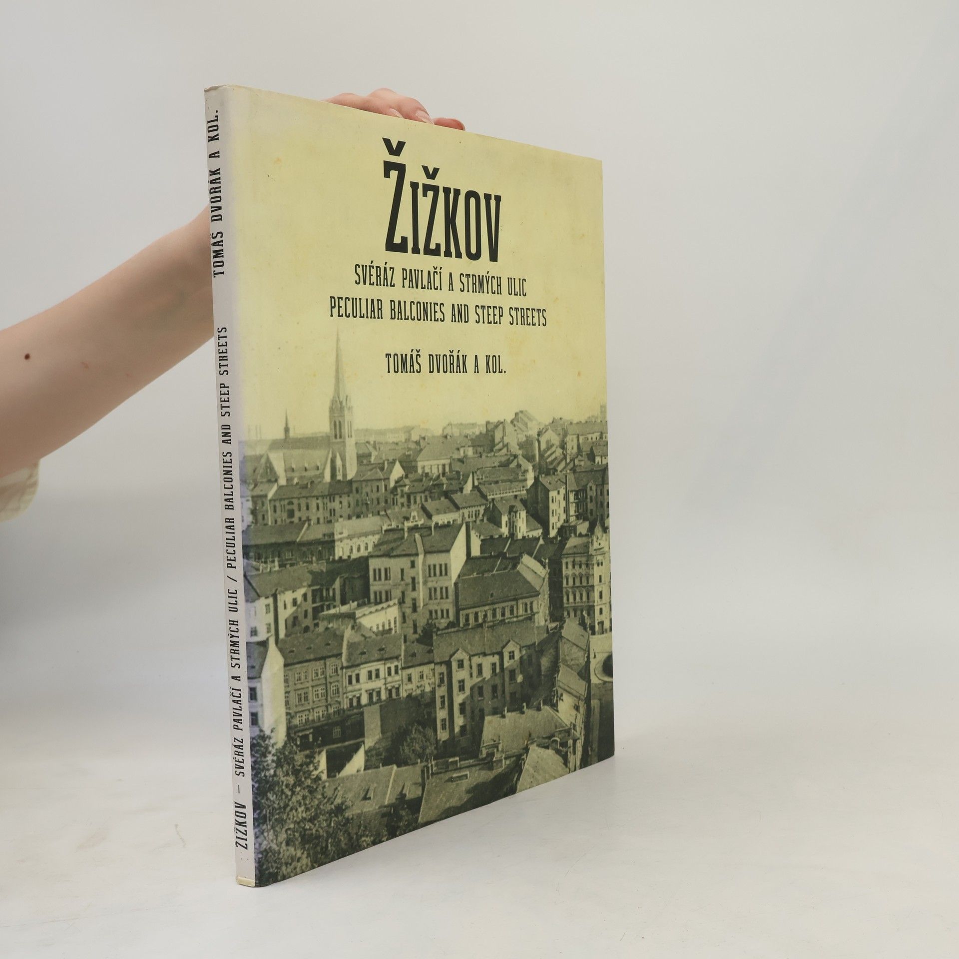 Tomáš Dvořák Žižkov. Svéráz pavlačí a strmých ulic.