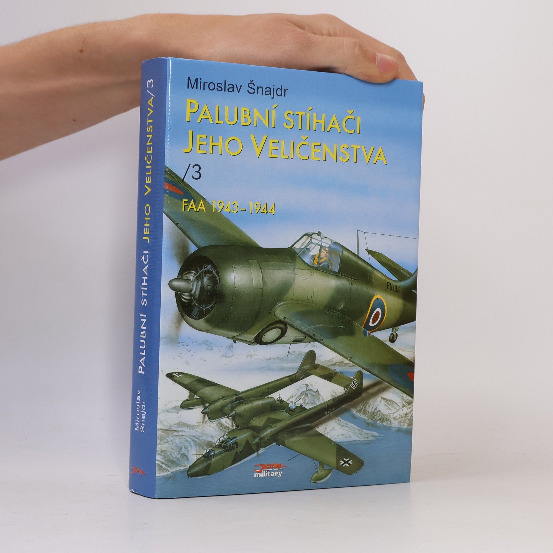 Miroslav Šnajdr Palubní stíhači jeho veličenstva / 3 - FAA