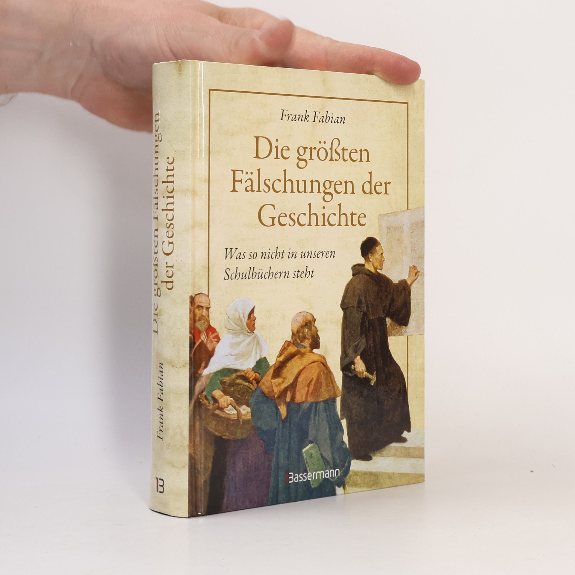 Frank Fabian Die größten Fälschungen der Geschichte