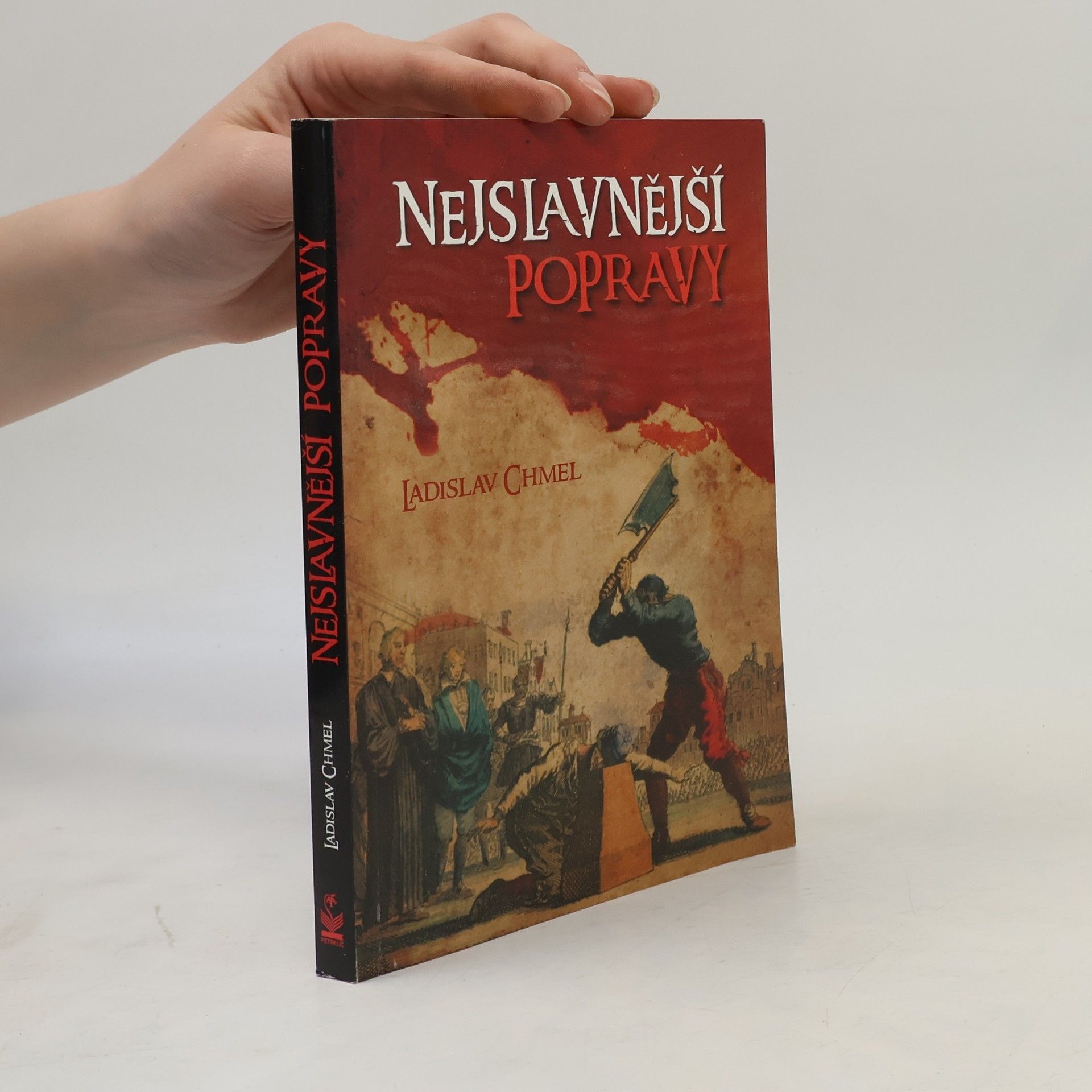 Ladislav Chmel Nejslavnější popravy