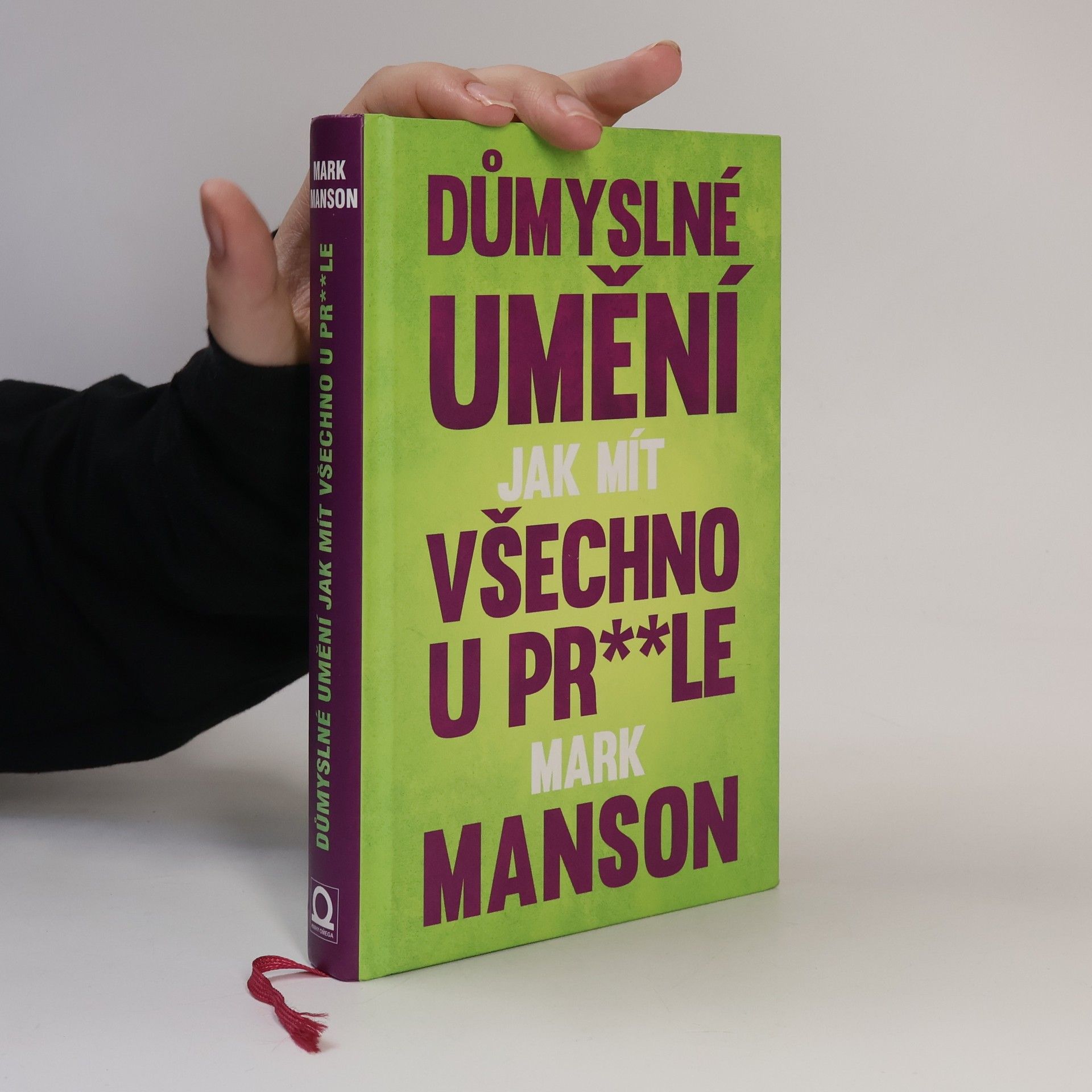 Mark Manson Důmyslné umění, jak mít všechno u pr**le
