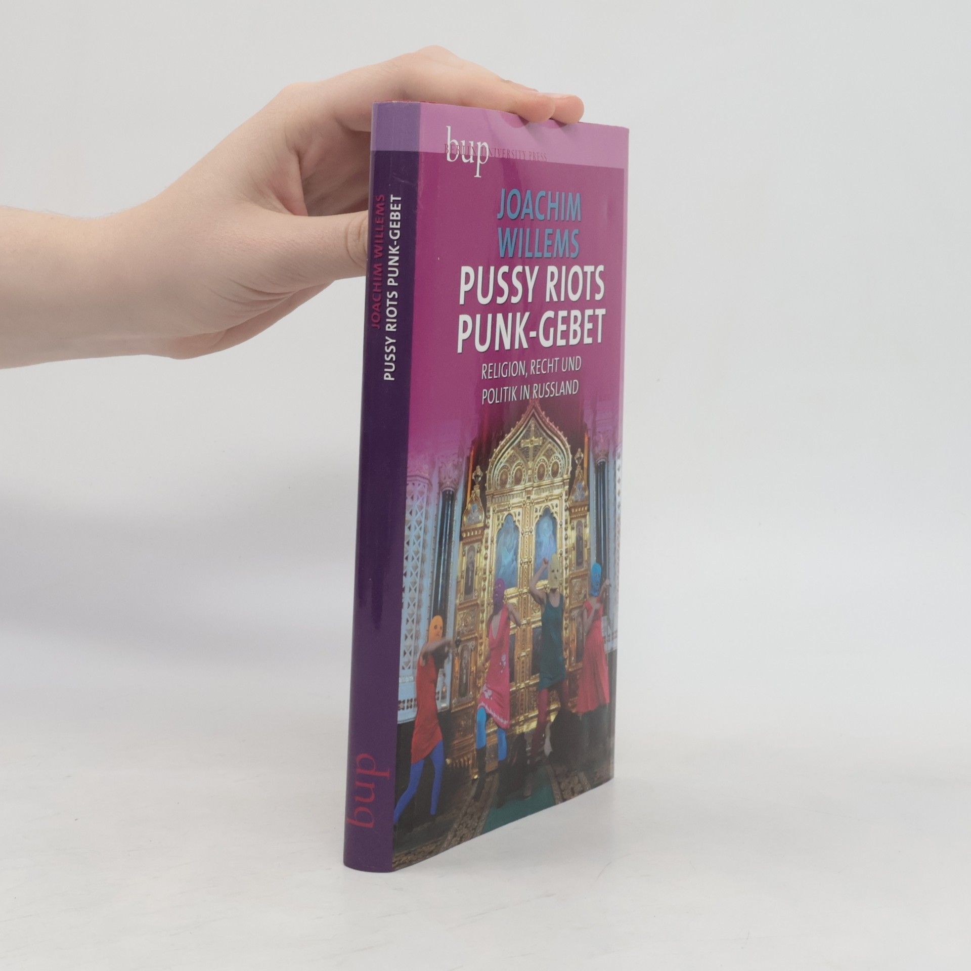 Joachim Willems Pussy Riots Punk-Gebet