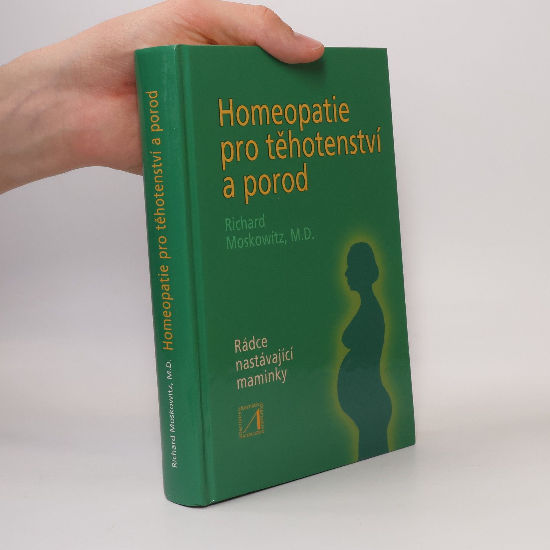 Richard Moskowitz Homeopatie pro těhotenství a porod