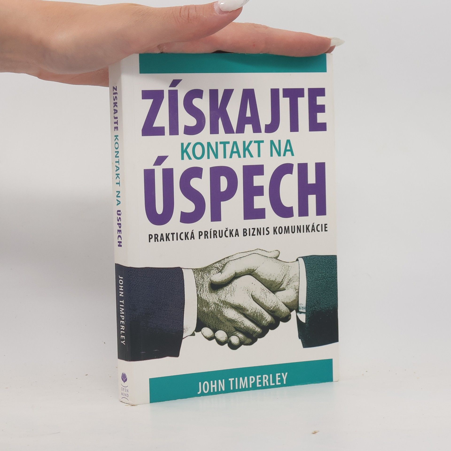 John Timperley Získajte kontakt na úspech. Praktická príručka biznis komunikácie