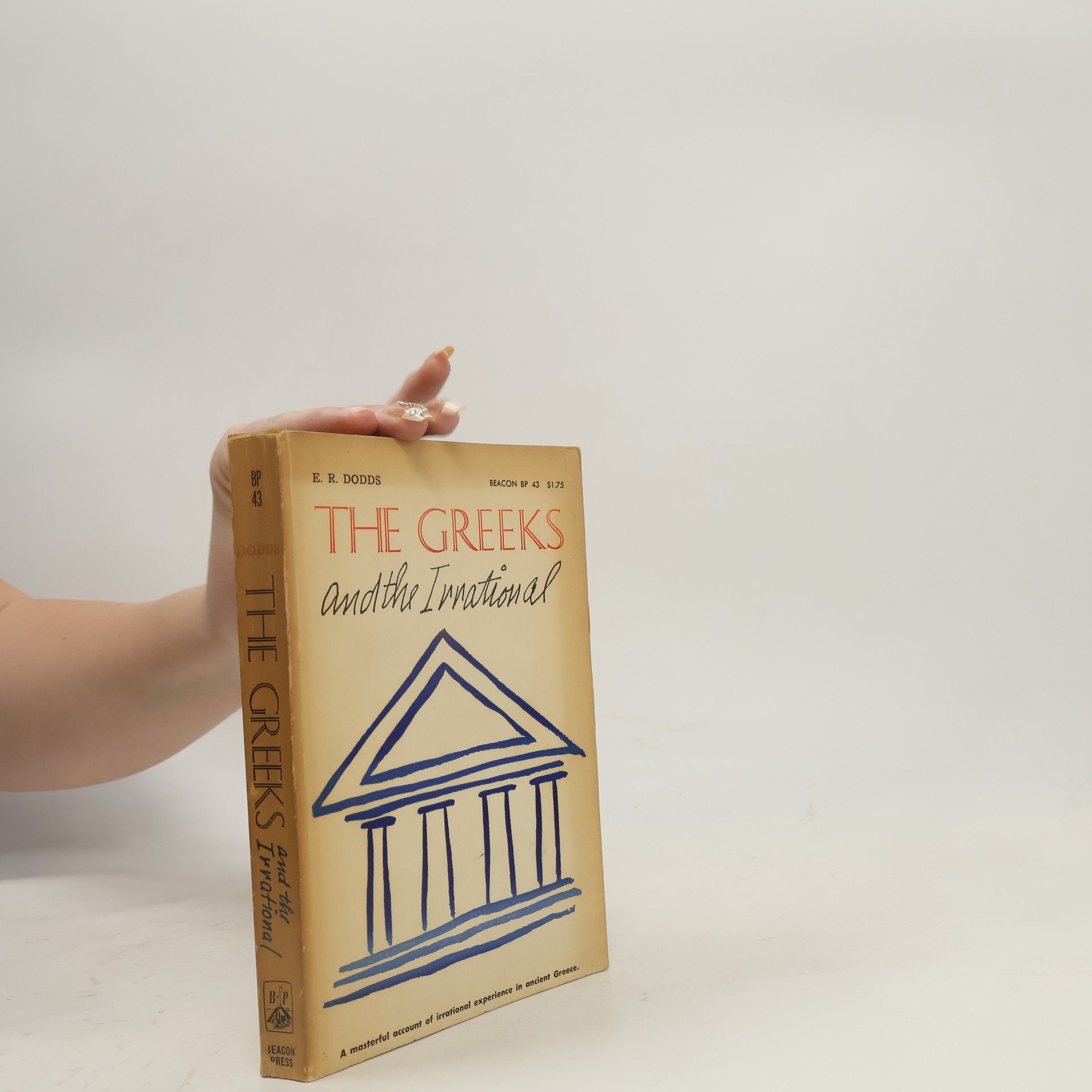 Eric Robertson Dodds The Greeks and the Irrational