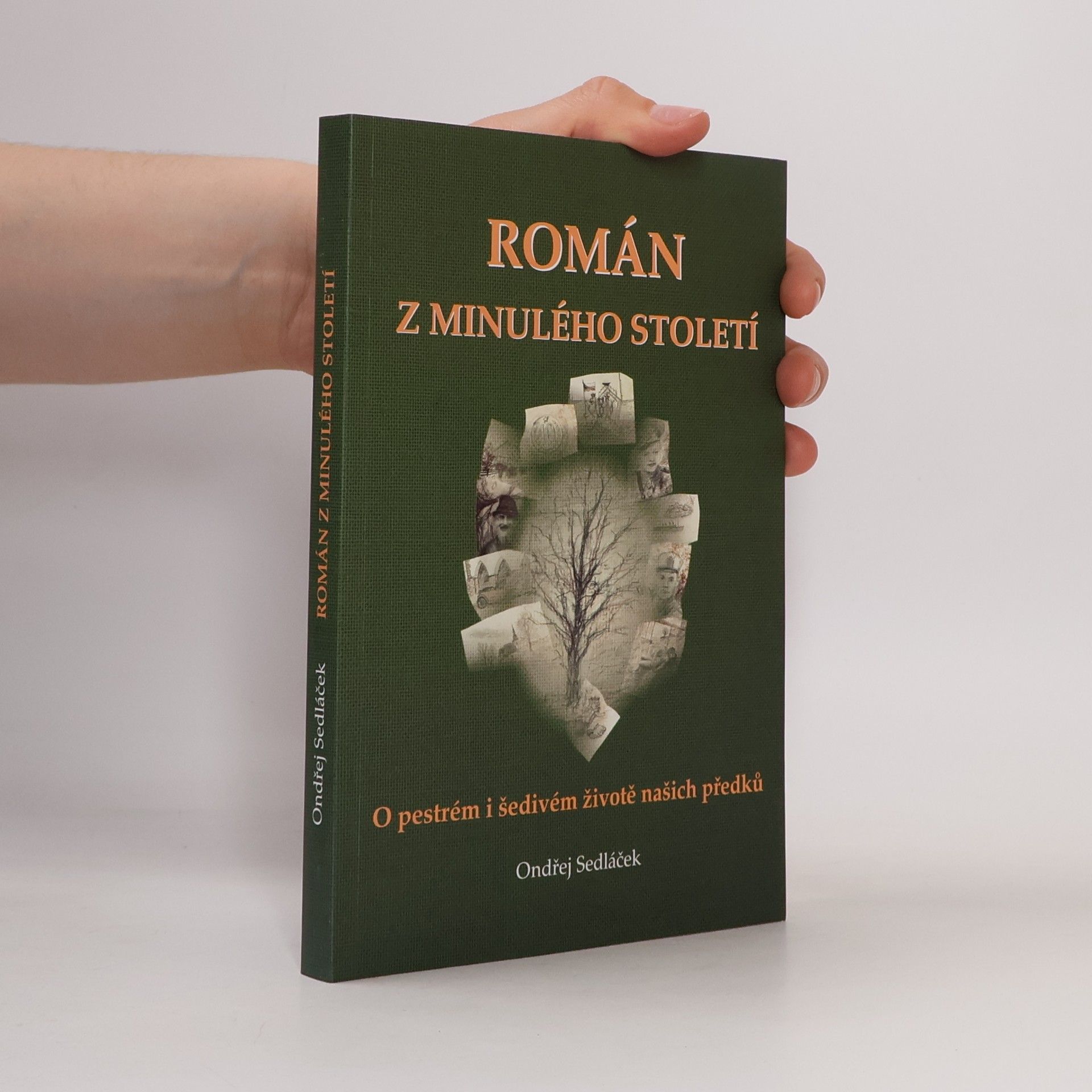 Ondřej Sedláček Román z minulého století - O pestrém a šedivém životě našich předků