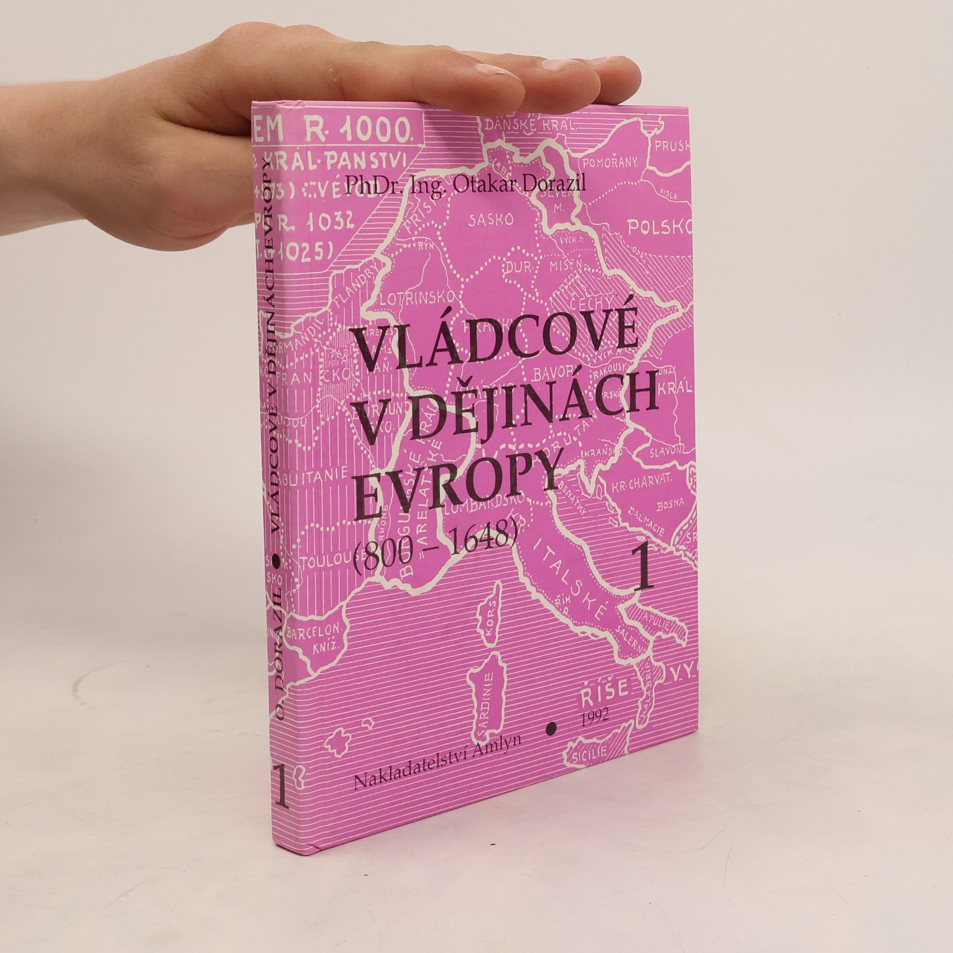 Otakar Dorazil Vládcové v dějinách Evropy (800-1648) 1.