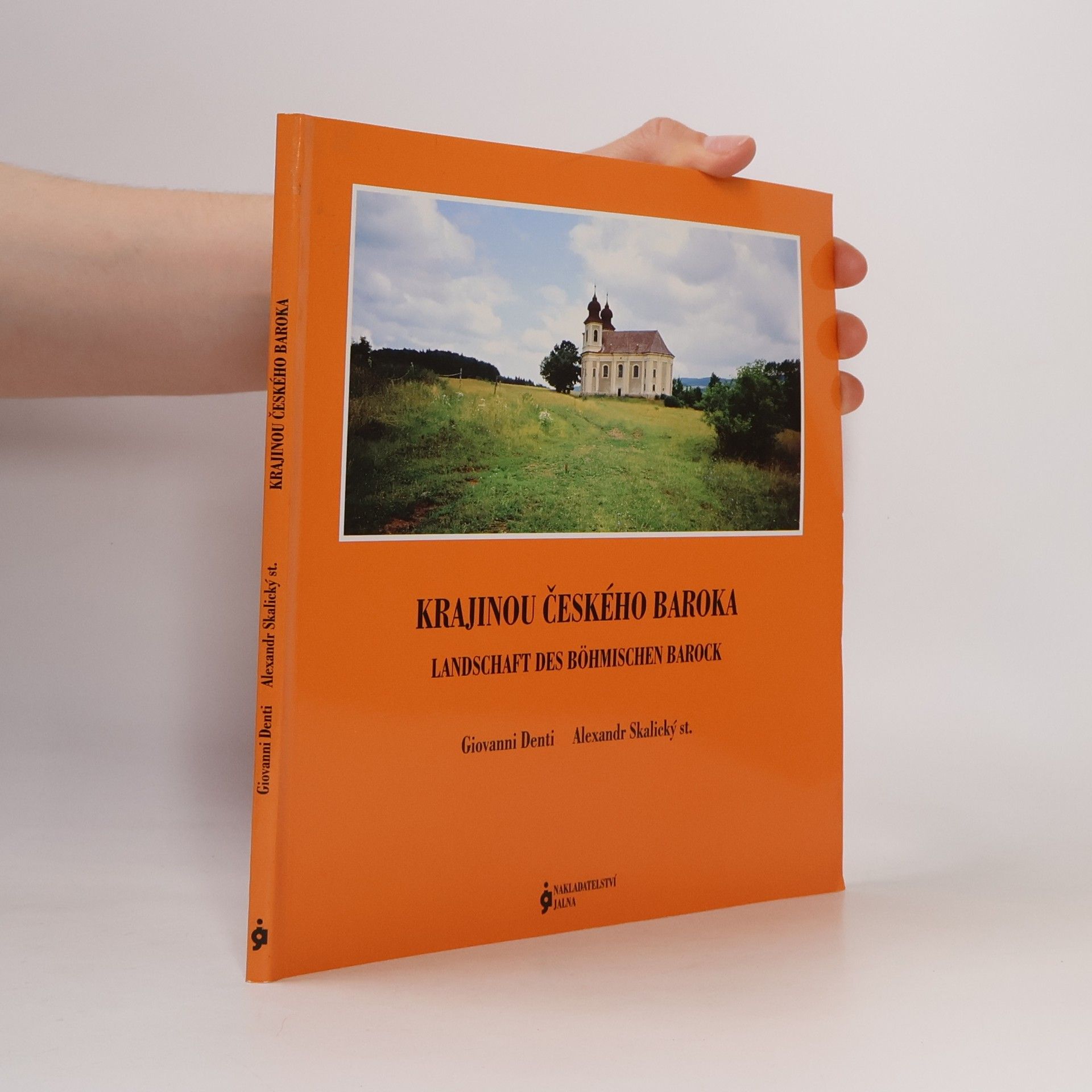Giovanni Denti Krajinou českého baroka : církevní stavby Kryštofa a Kiliána Ignáce Dientzenhoferů na Broumovsku = Landschaft des böhmischen Barock : die Sakralbauwerke Christoph und Kilian Ignaz Dietzenhofers in der Region Broumov (Braunau)