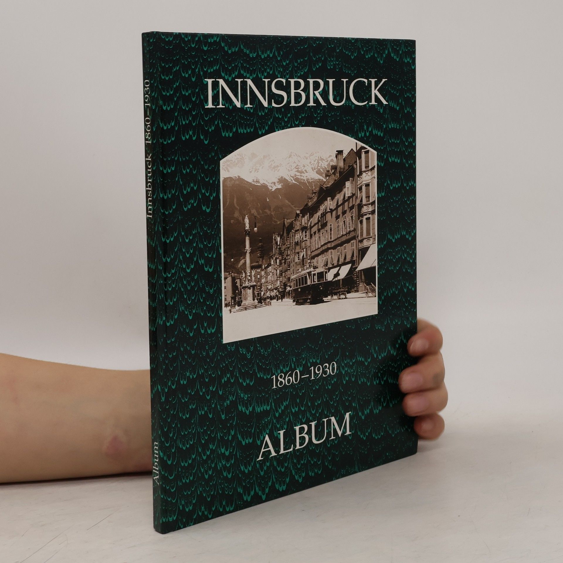 Kolektiv autorů Innsbruck 1860-1930 Album
