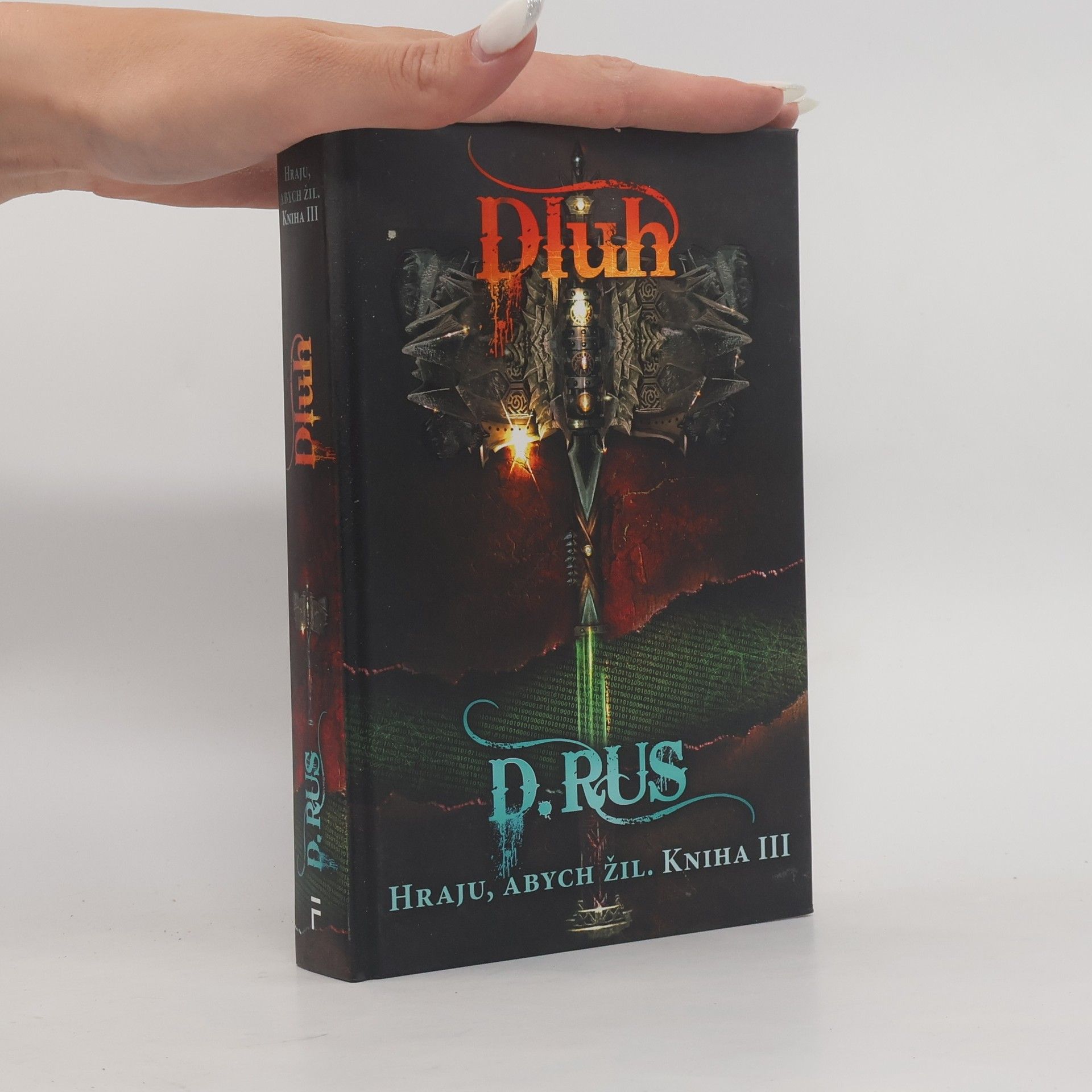 Dmitrij Rus Dluh - Hraju, abych žil. Kniha III.