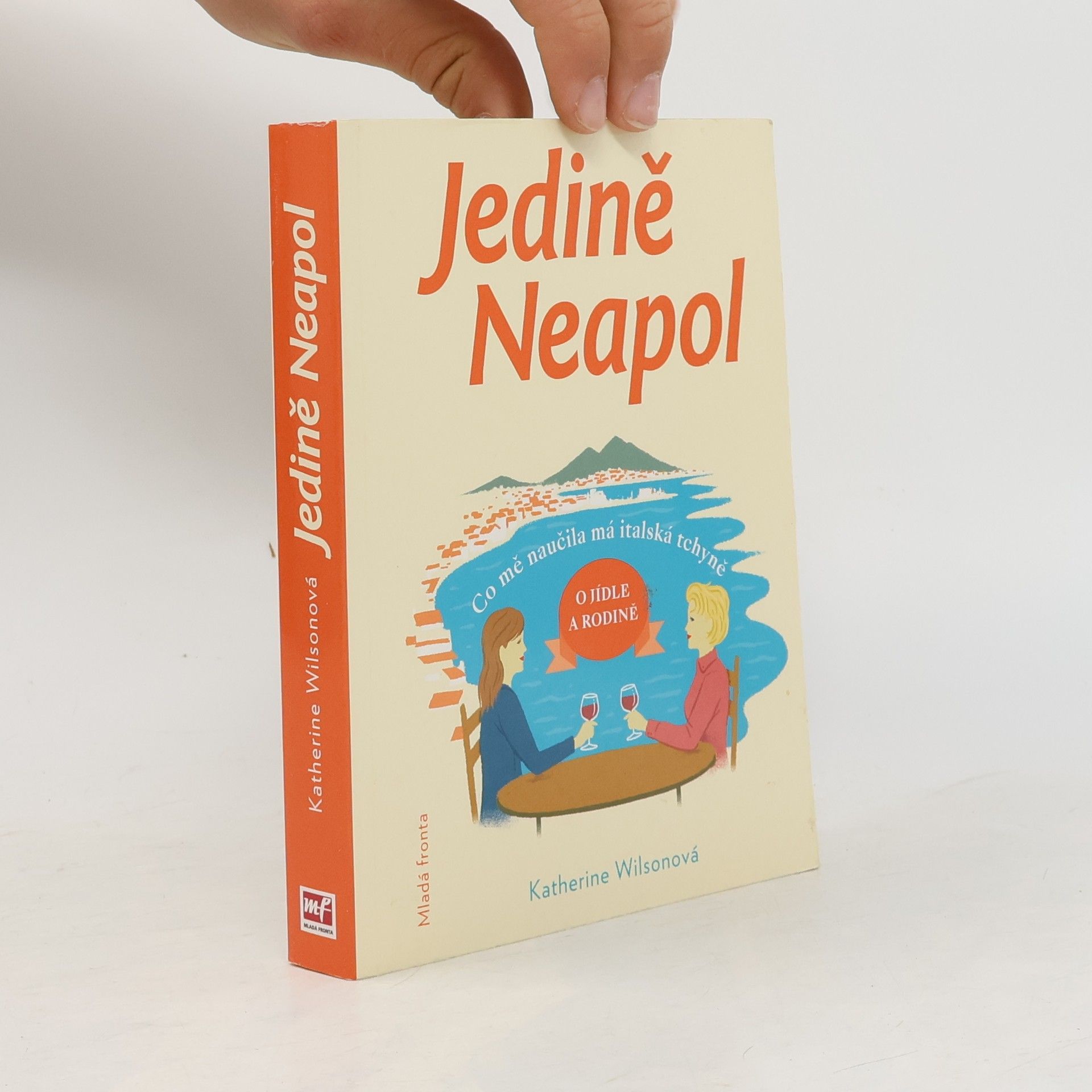 Katherine Wilson Jedině Neapol. Co mě naučila má italská tchyně o jídle a rodině