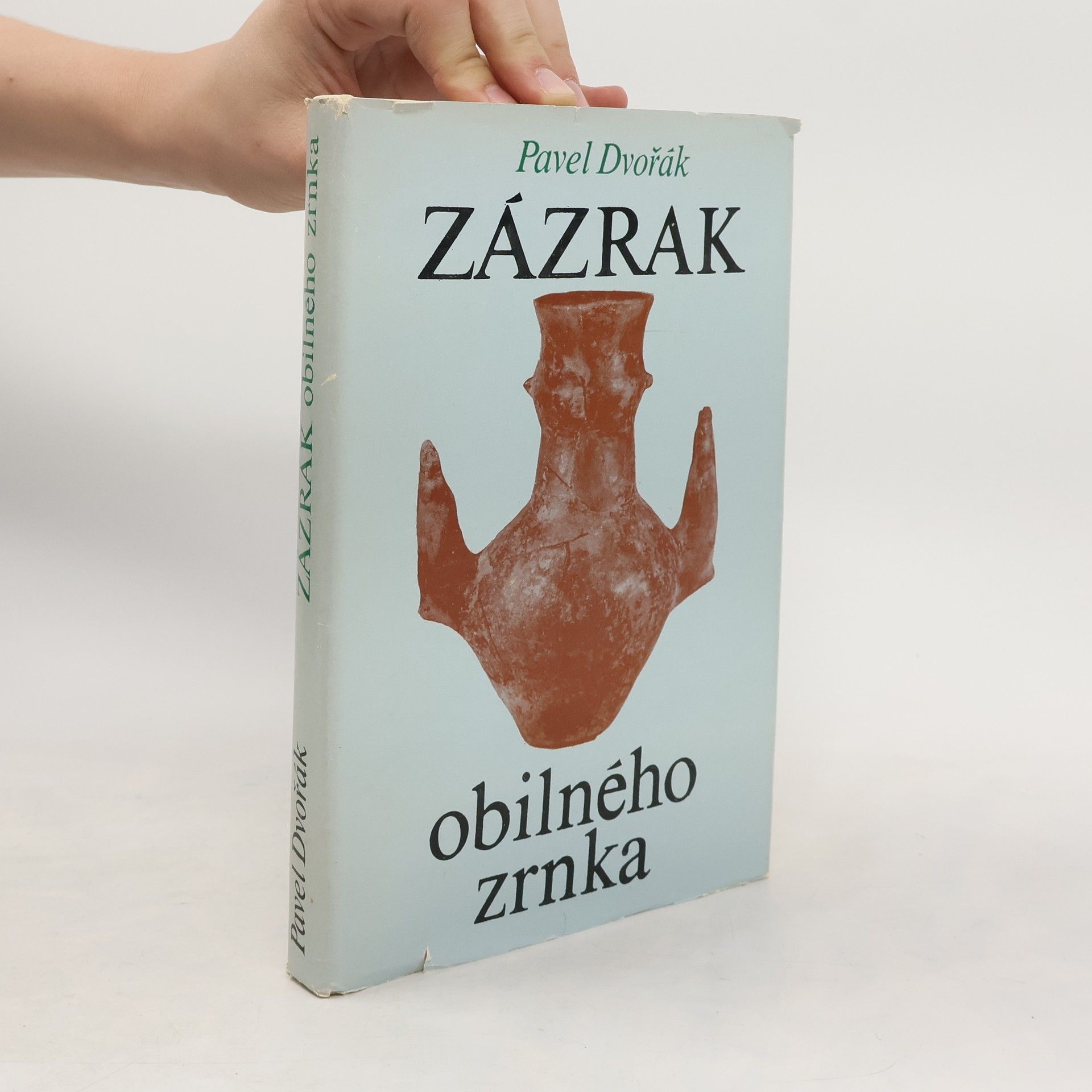Pavel Dvořák Zázrak obilného zrnka
