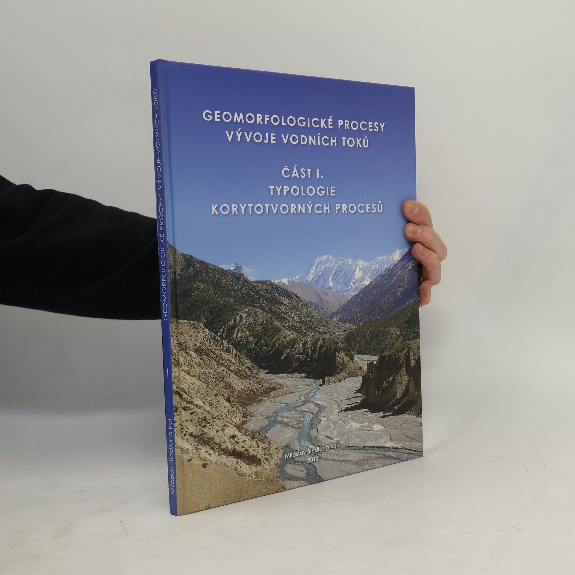 Miloslav Šindlar Geomorfologické procesy vývoje vodních toků
