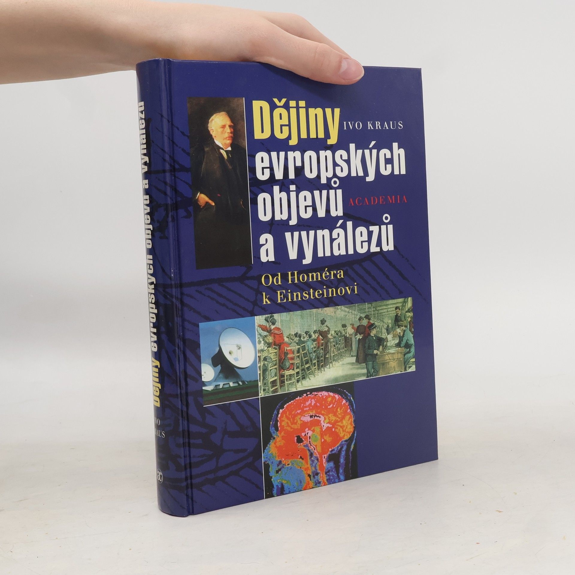 Ivo Kraus Dějiny evropských objevů a vynálezů : od Homéra k Einsteinovi