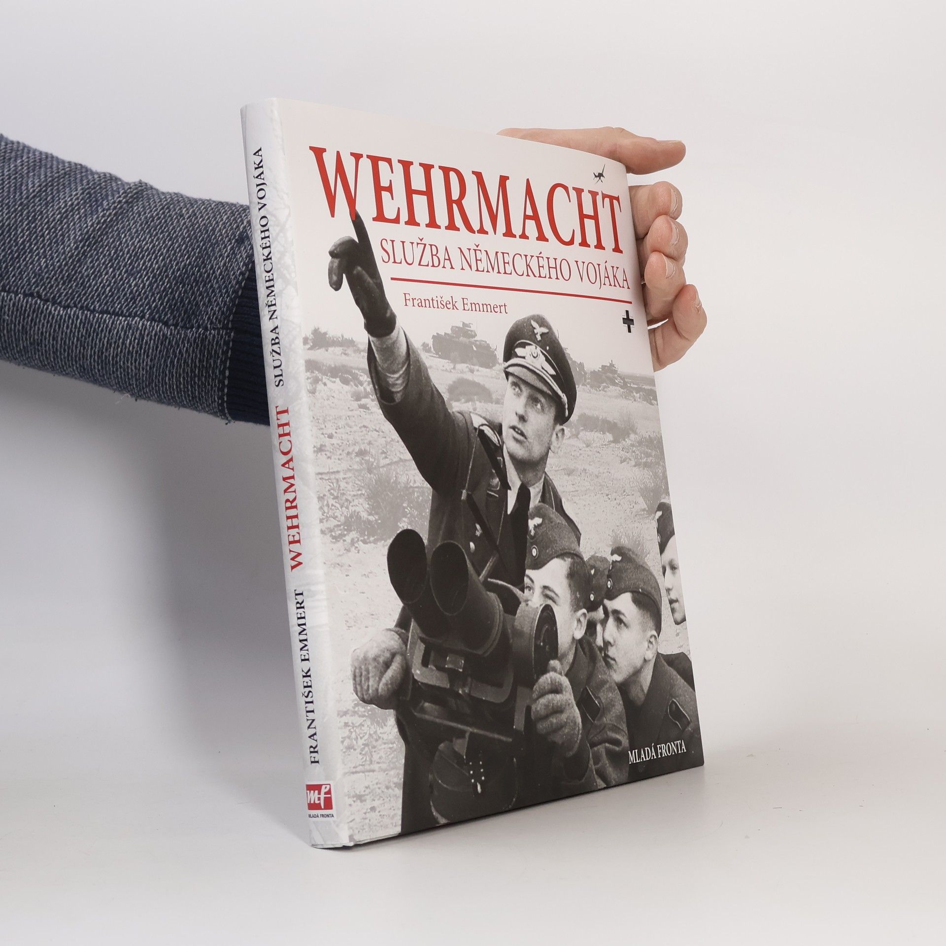 František Emmert Wehrmacht: služba německého vojáka