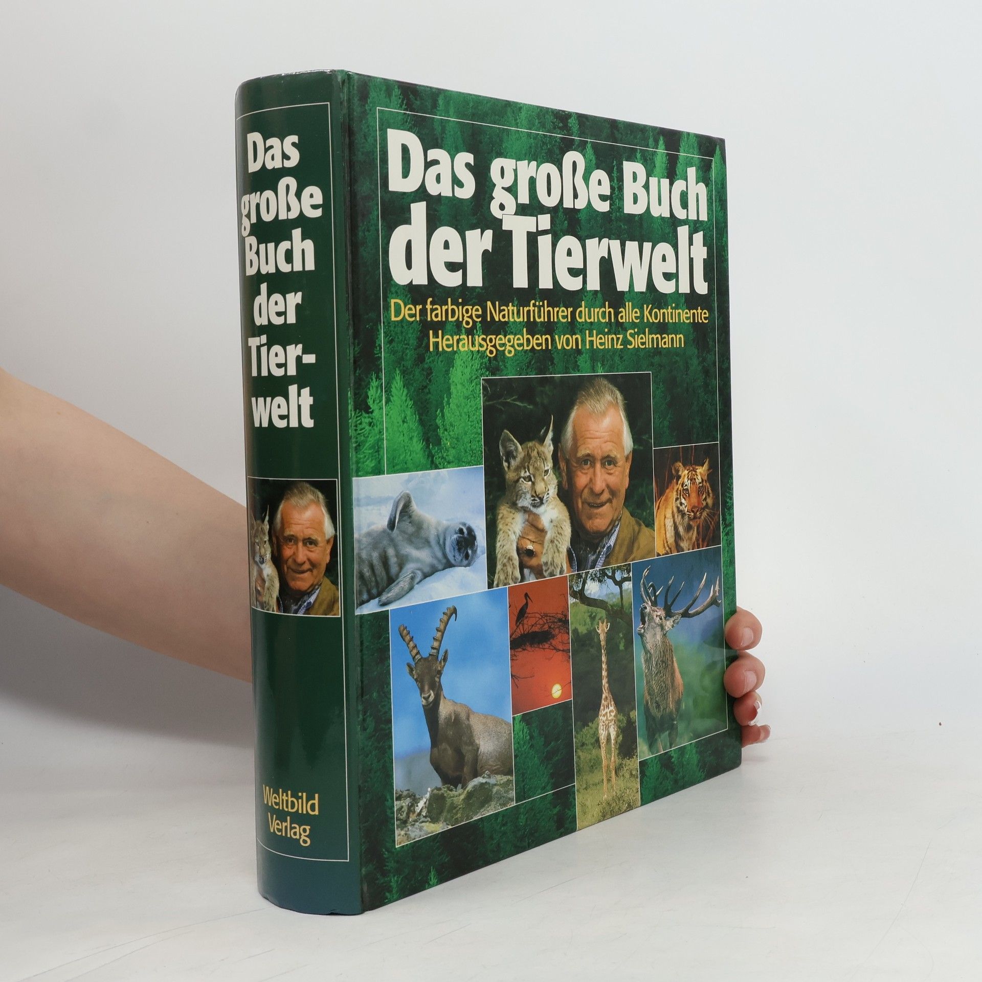 Siegfried Schmitz Das große Buch der Tierwelt. Der farbige Naturführer durch alle Kontinente