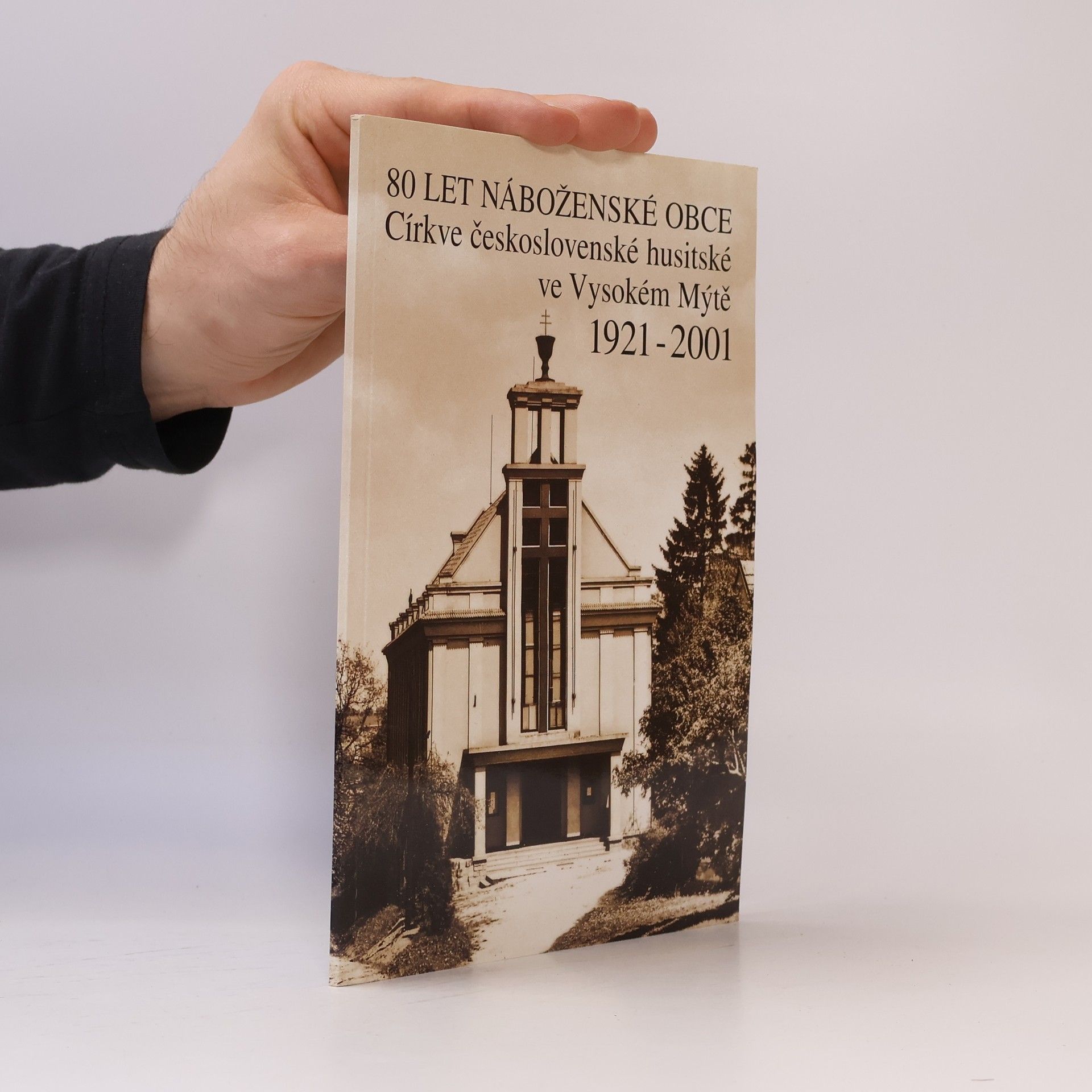 Jiří Plhák 80 let náboženské obce Církve československé husitské ve Vysokém Mýtě 1921-2001