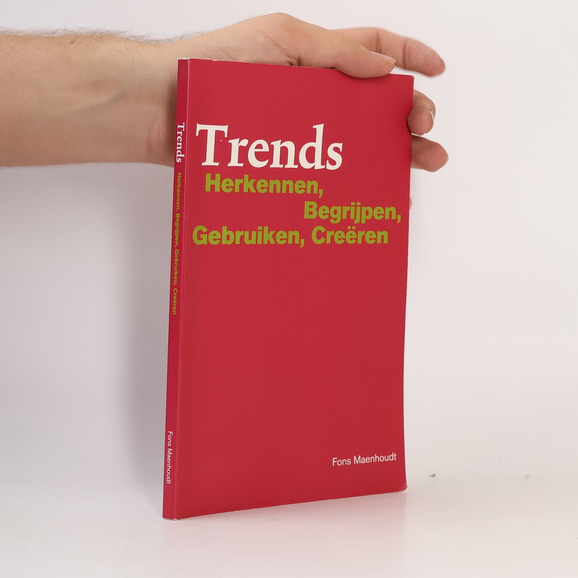 Fons Maenhoudt Trends herkennen, begrijpen, gebruiken, creëren