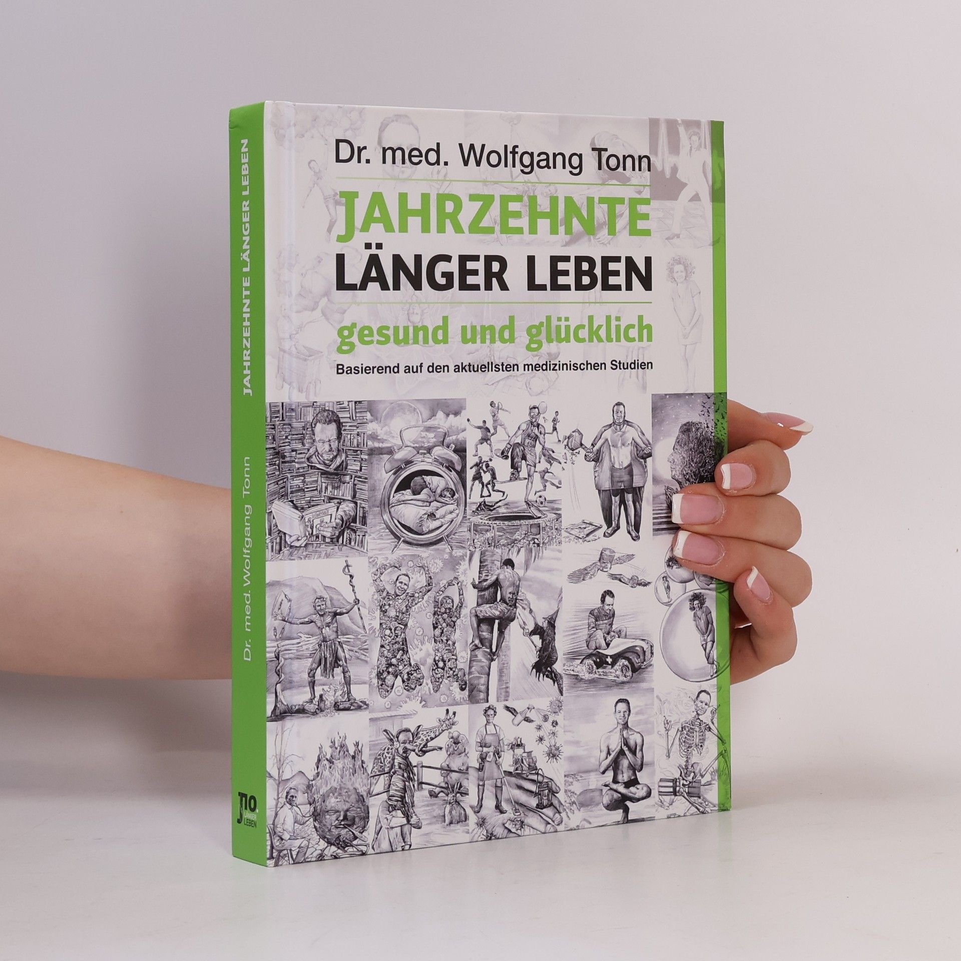 Dr. med. Wolfgang Tonn Jahrzehnte länger leben - gesund und glücklich