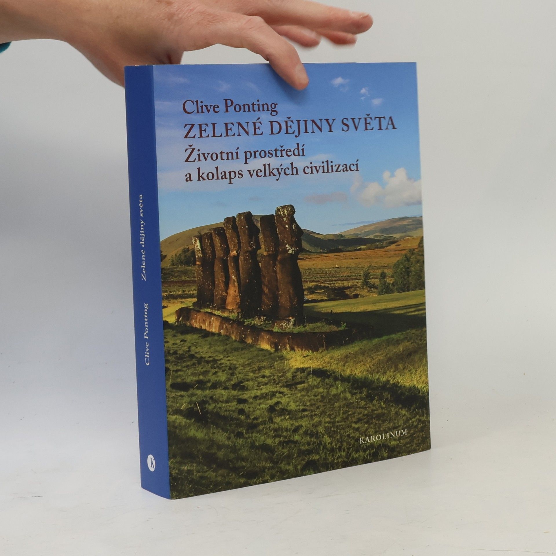 Clive Ponting Zelené dějiny světa: Životní prostředí a kolaps velkých civilizací