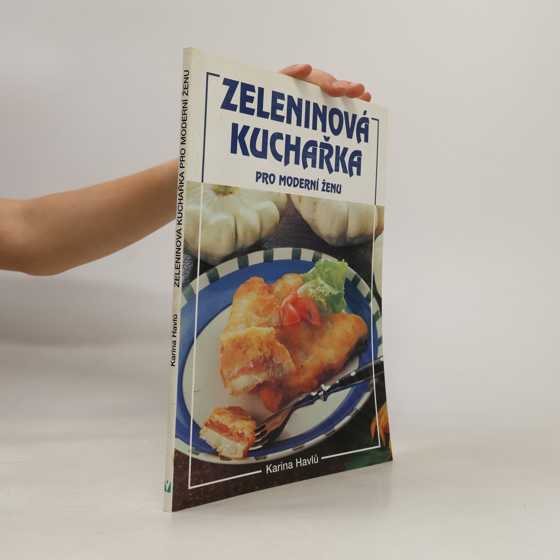 Karina Havlů Zeleninová kuchařka pro moderní ženu