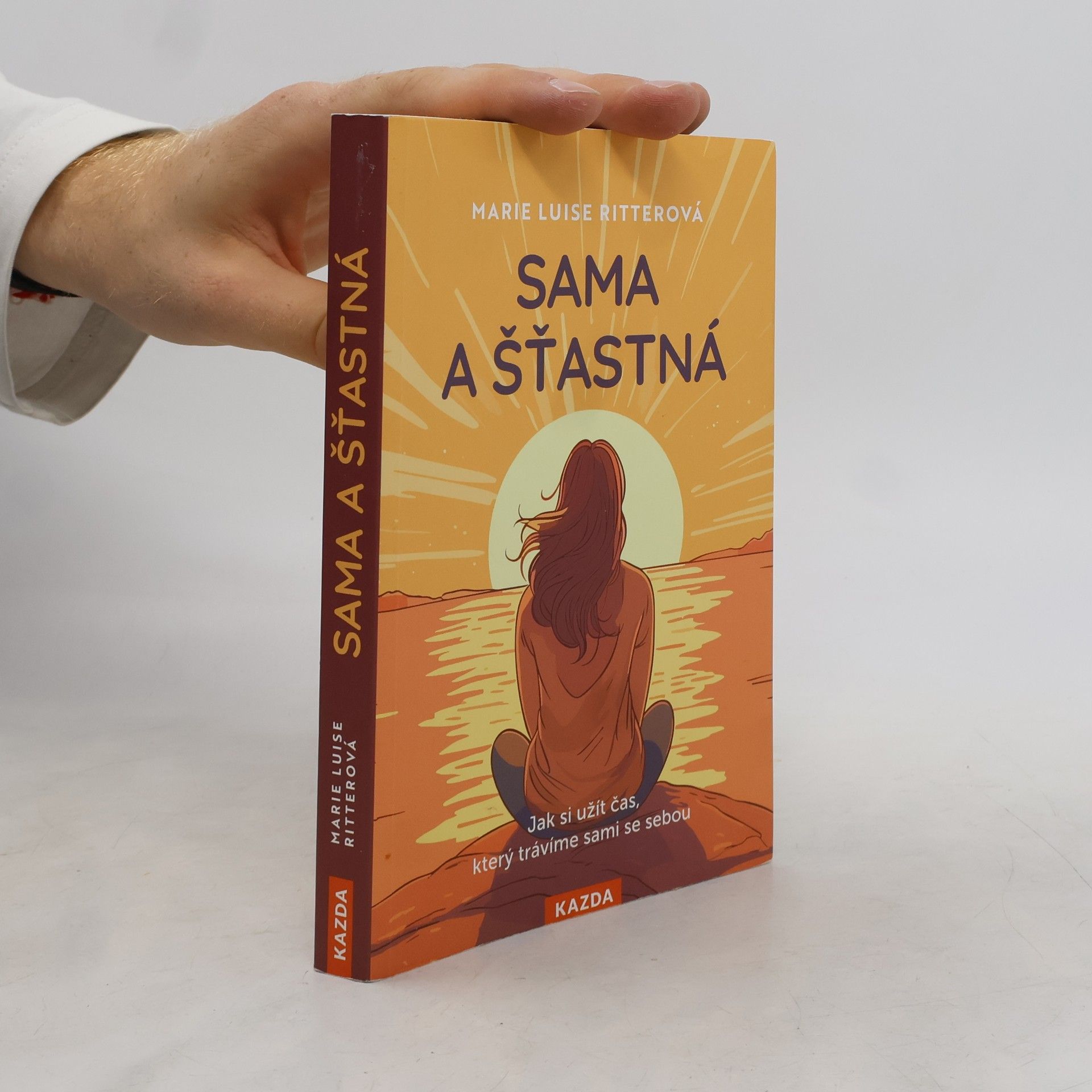 Marie Luise Ritter Sama a šťastná. Jak si užít čas, který trávíme sami se sebou
