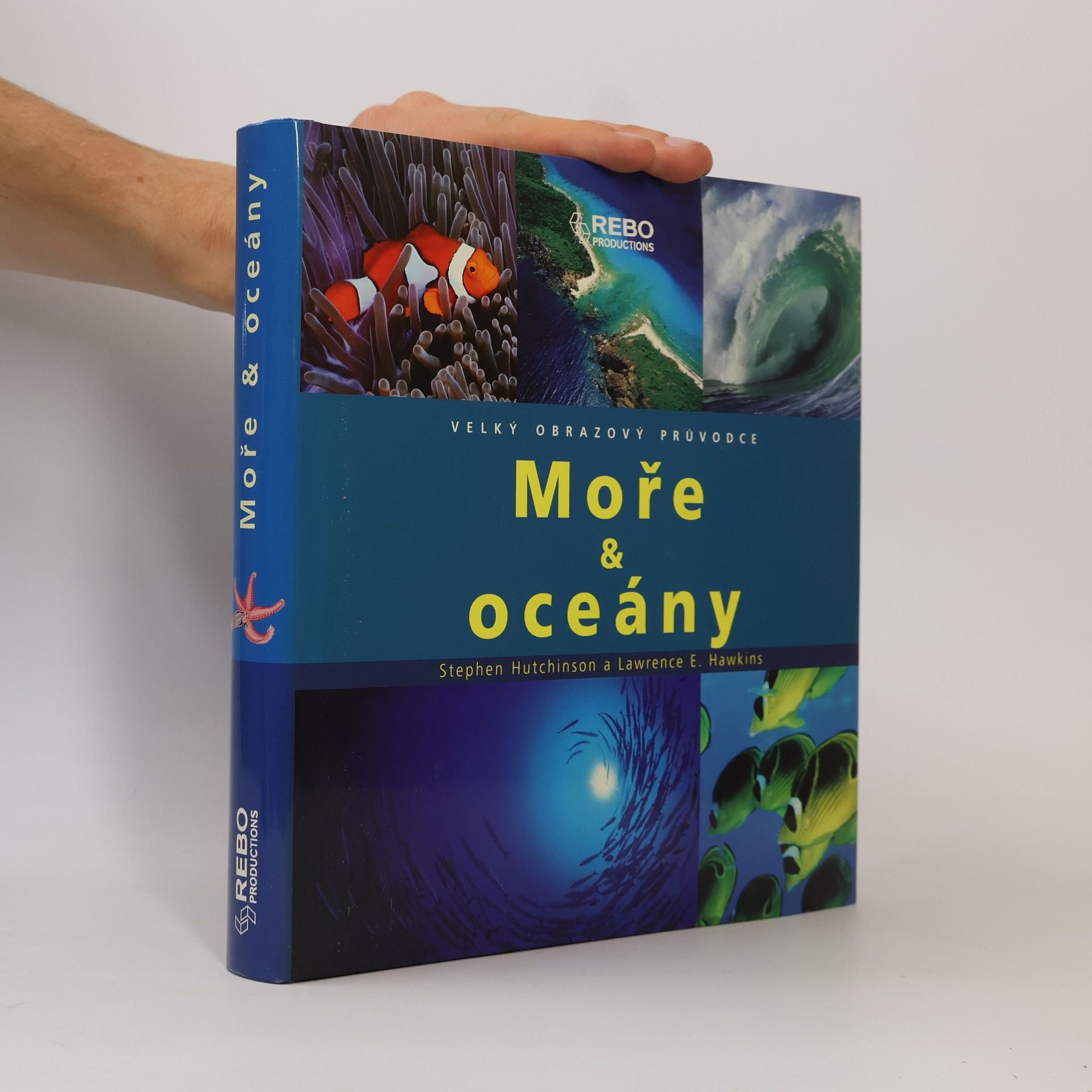 Lawrence E. Hawkins Moře & oceány. Velký obrazový průvodce